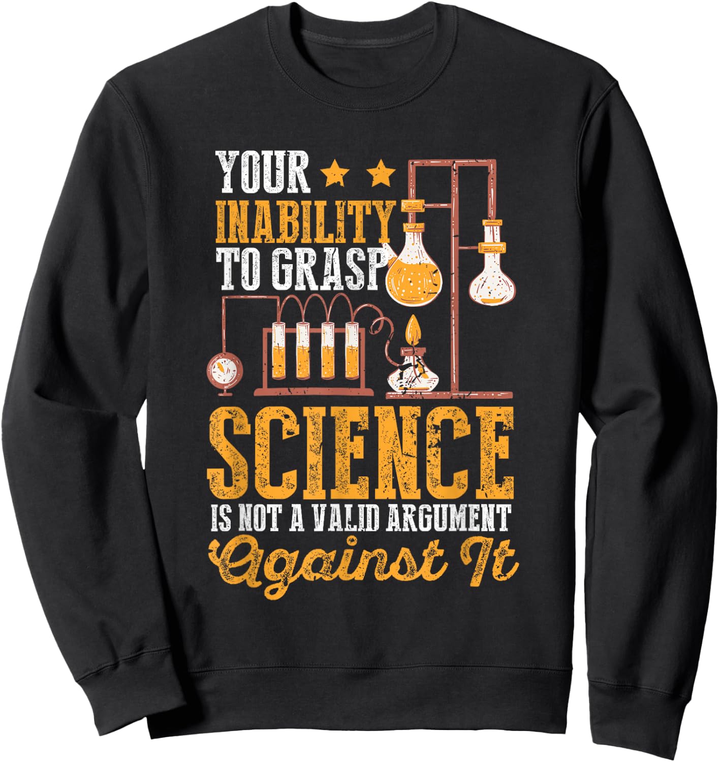 Funny Your Inability To Grasp Science Is Not Valid Geek Sweatshirt - Sweatshirt | Black