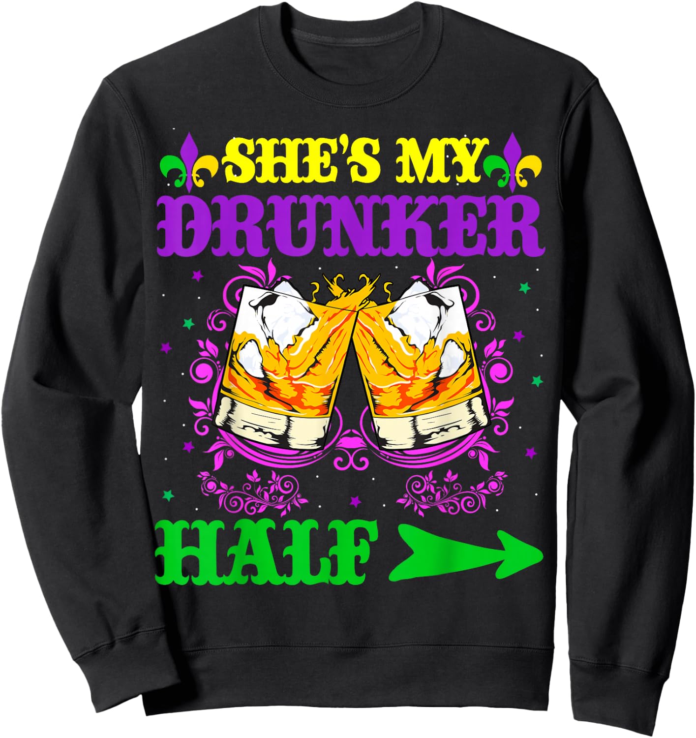 She's My Drunker Half Shirt Mardi Gras Couple Shirt Drinking Sweatshirt - Sweatshirt | Black