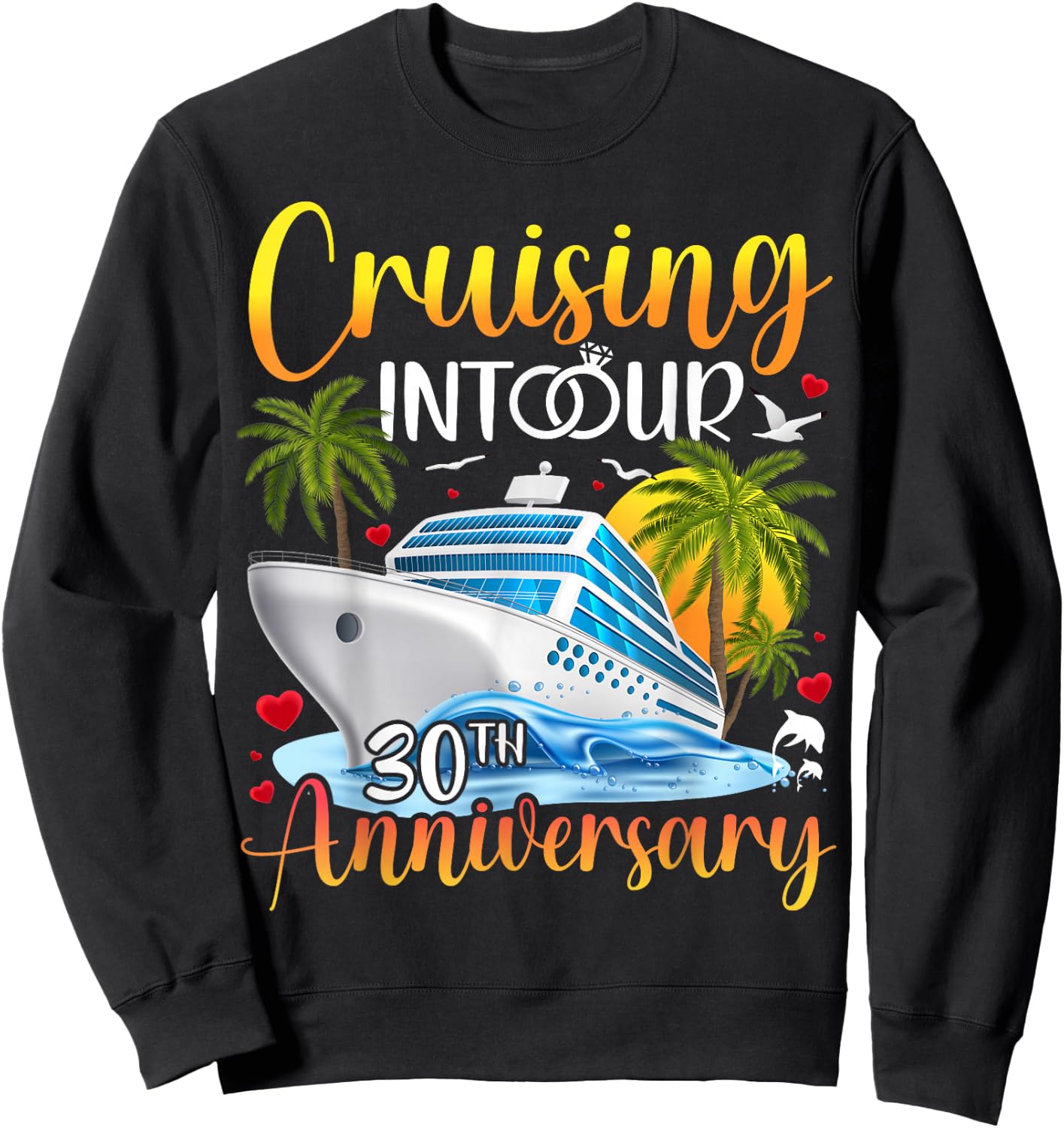 Couple Matching Cruising Into Our 30th Anniversary Cruise Sweatshirt - Sweatshirt | Black