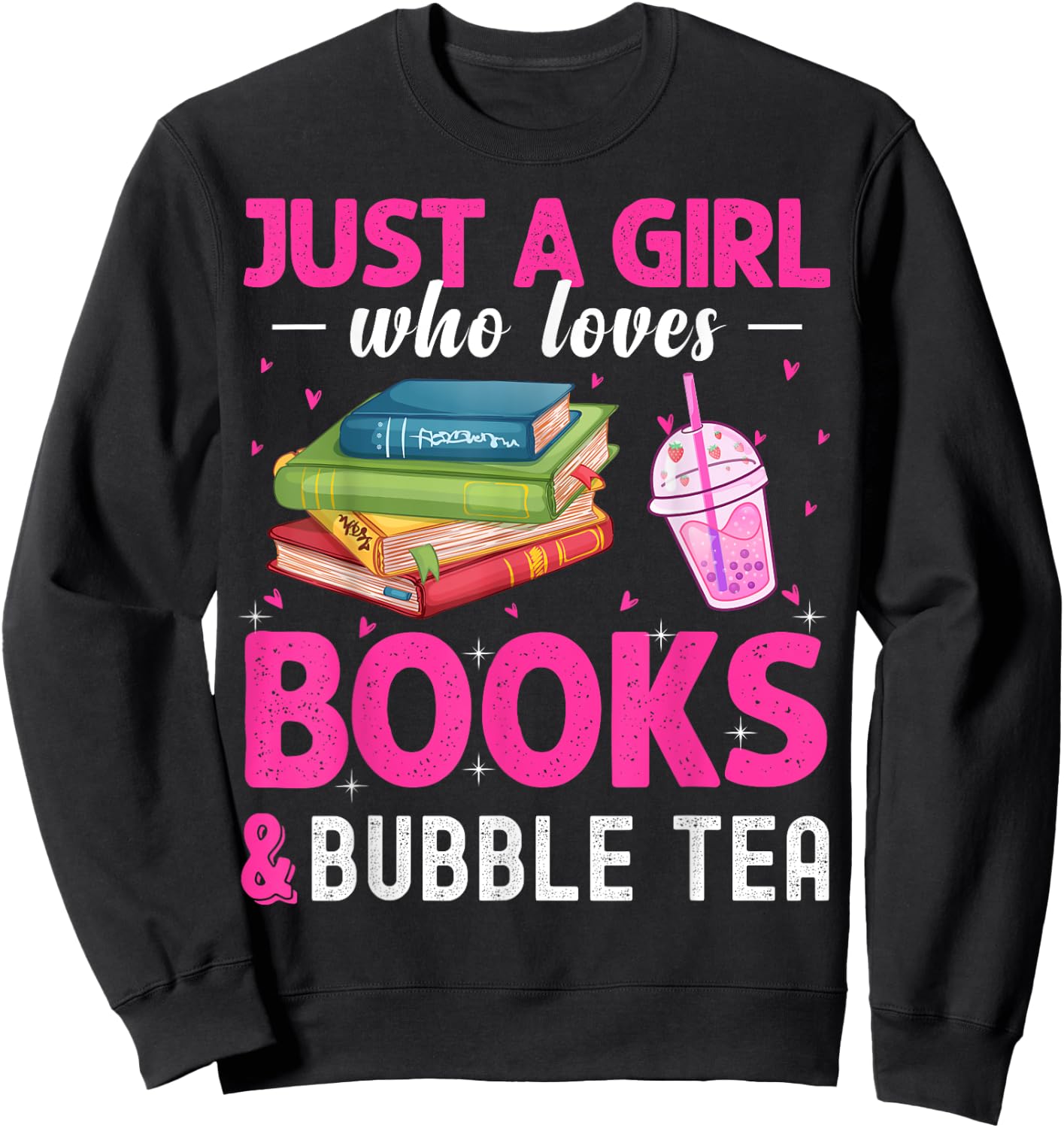 Just A Girl Who Loves Books & Bubble Tea Boba Bookworm Women Sweatshirt - Sweatshirt | Black