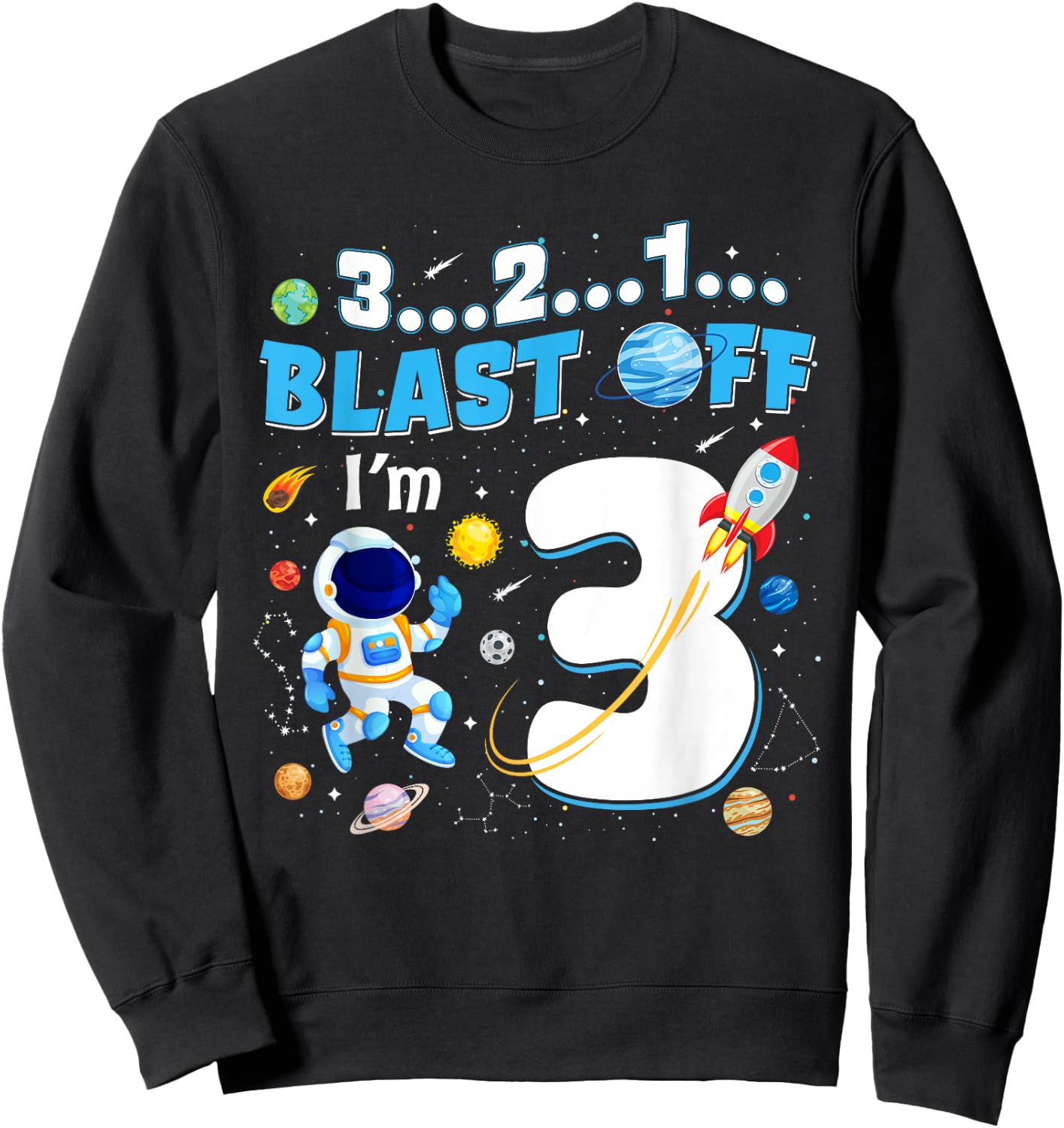 Blast Off I'm 3 Years Old 3rd Birthday Spaceship Astronaut Sweatshirt - Sweatshirt | Black
