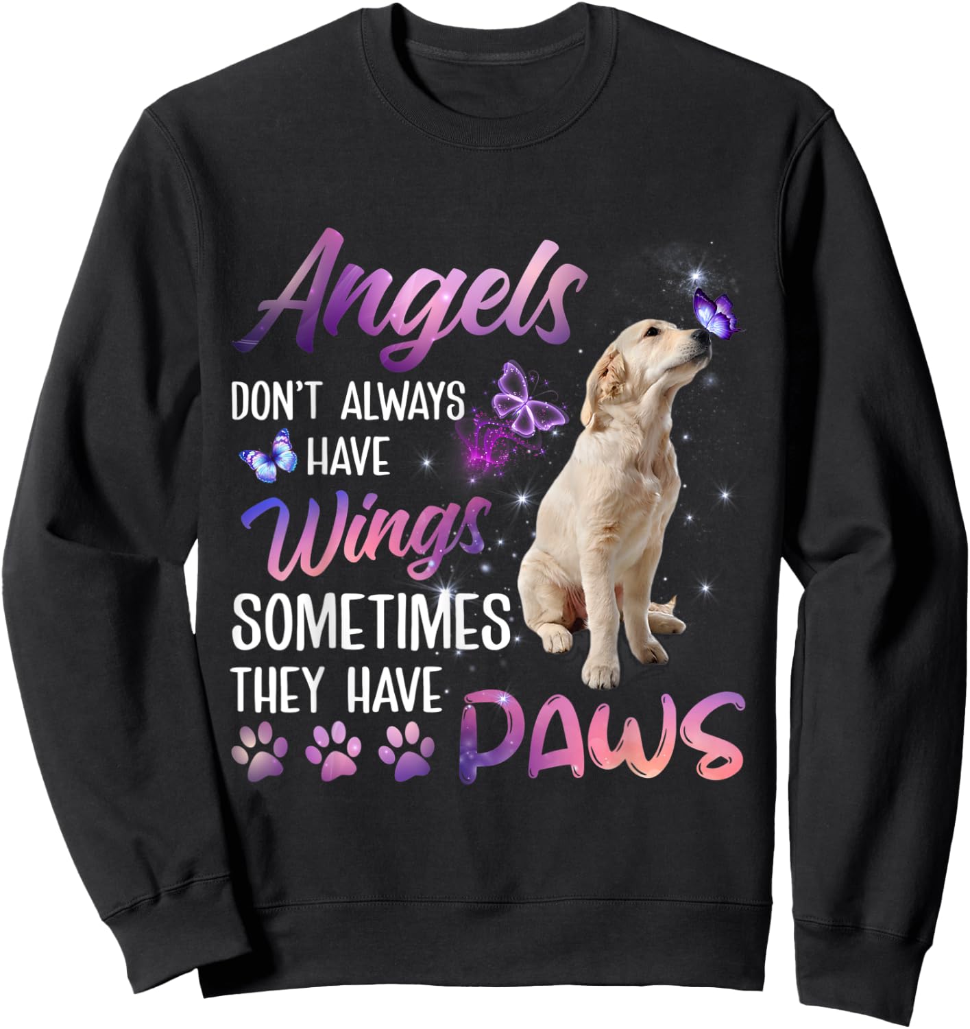 Angels don't always have wings, sometimes they have paws Sweatshirt - Sweatshirt | Black