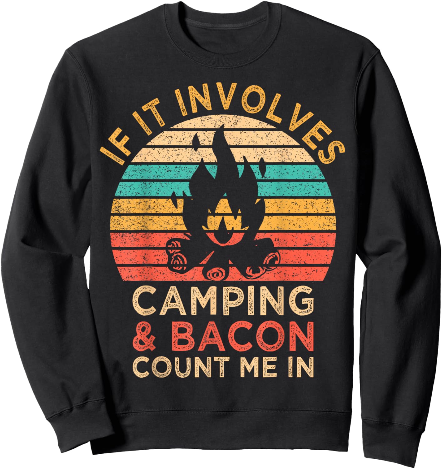 If It Involves Camping & Bacon Count Me In Outdoor BBQ Party Sweatshirt - Sweatshirt | Black