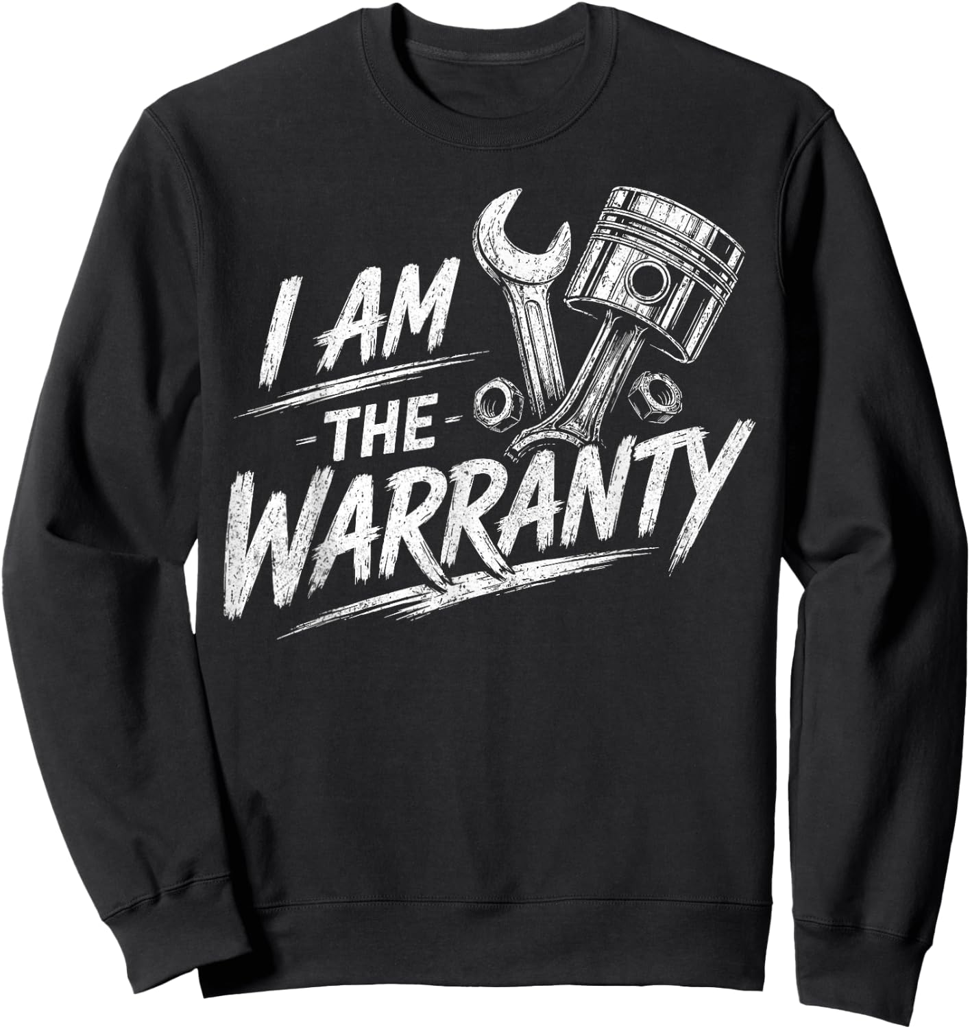 I Am The Warranty Race Car Parts Repair Guy Funny Mechanic Sweatshirt - Sweatshirt | Black