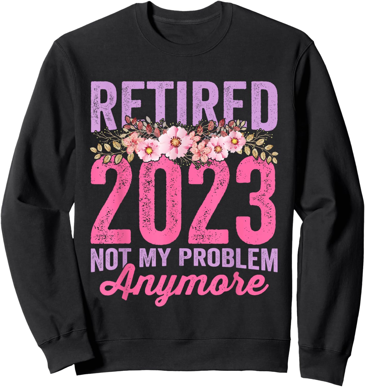 Retirement Gifts 2023 Retired 2023 Cute Pink Sweatshirt - Sweatshirt | Black