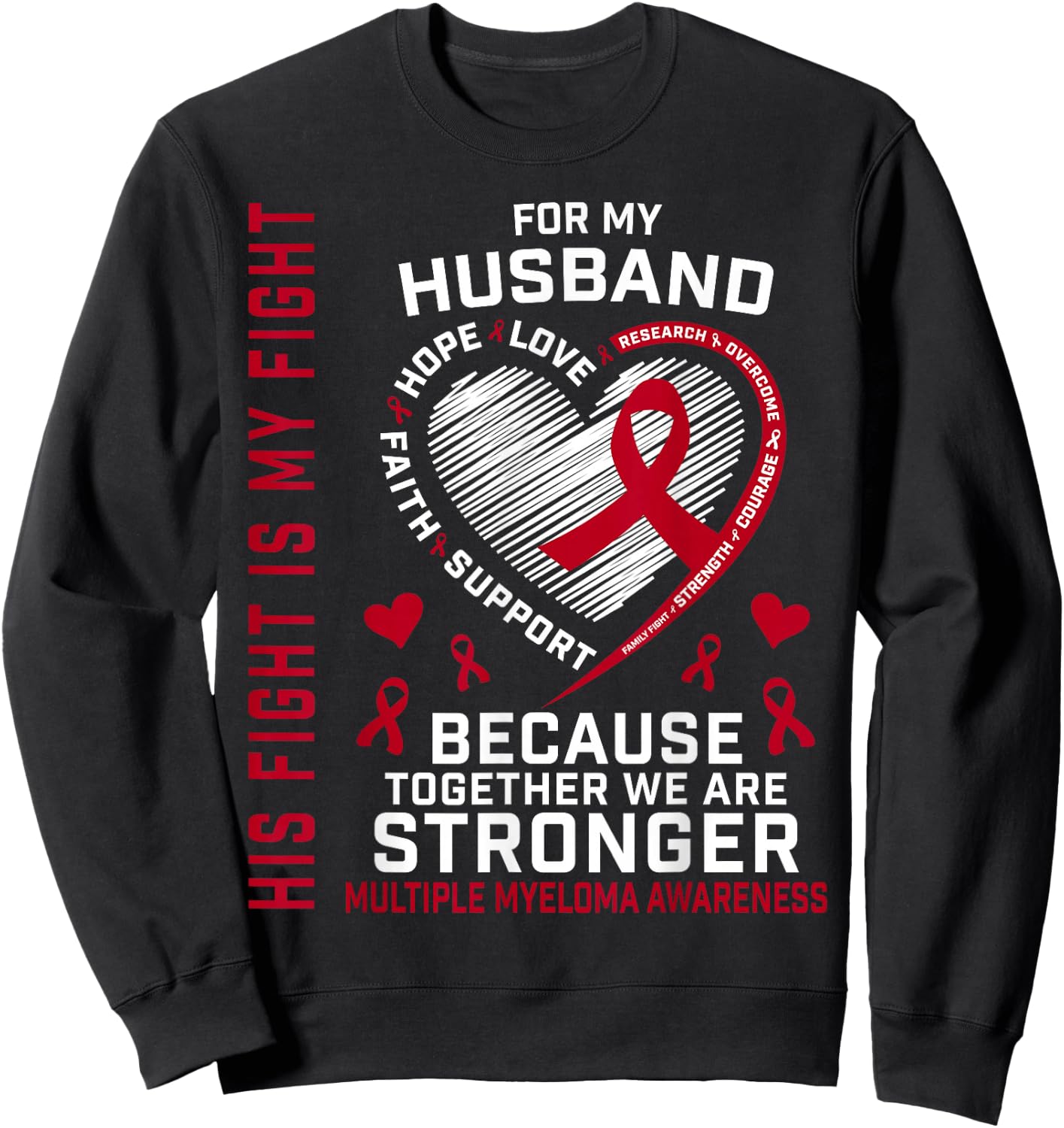 His Fight Is My Fight Husband Multiple Myeloma Awareness Sweatshirt - Sweatshirt | Black