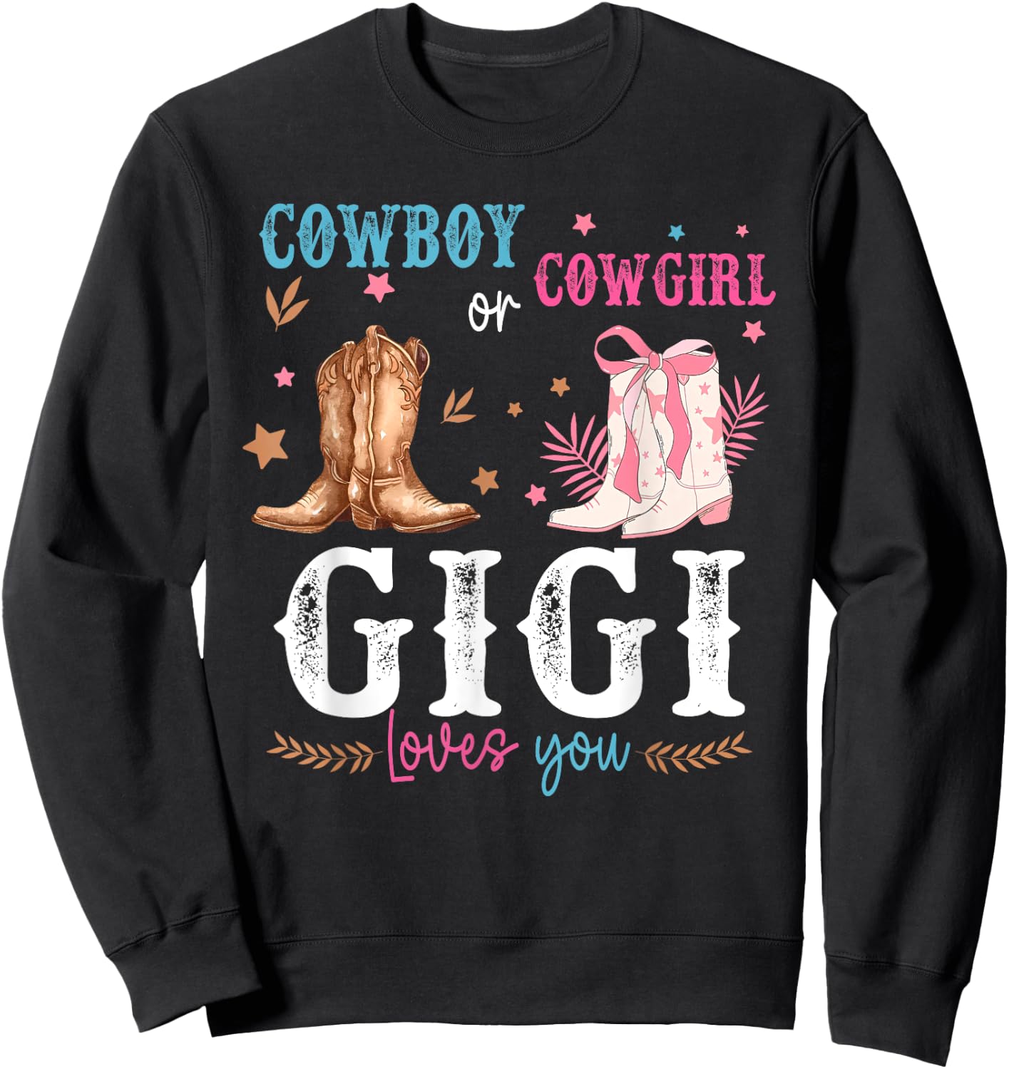 Cowboy or Cowgirl Gender Reveal Decorations Gigi Loves You Sweatshirt - Sweatshirt | Black