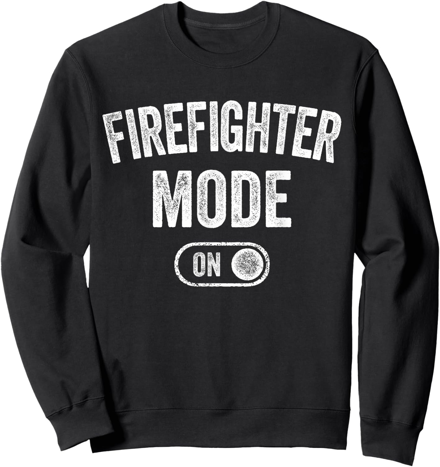 Firefighter Mode On Funny Rescue Gift Fire Inspector Sweatshirt - Sweatshirt | Black