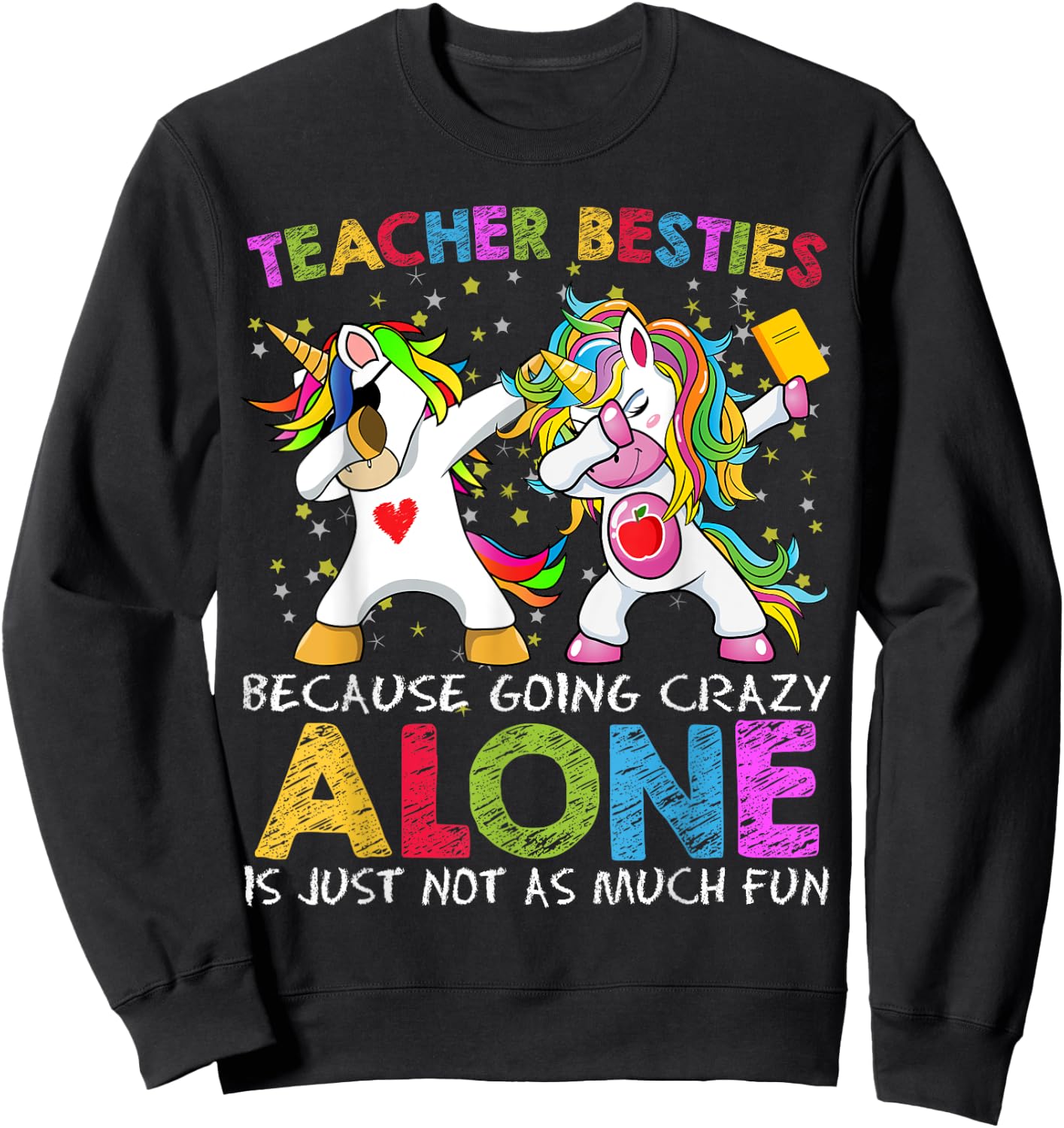 Unicorn Teacher Besties Because Going Crazy Alone Is Not Fun Women Sweatshirt - Sweatshirt | Black