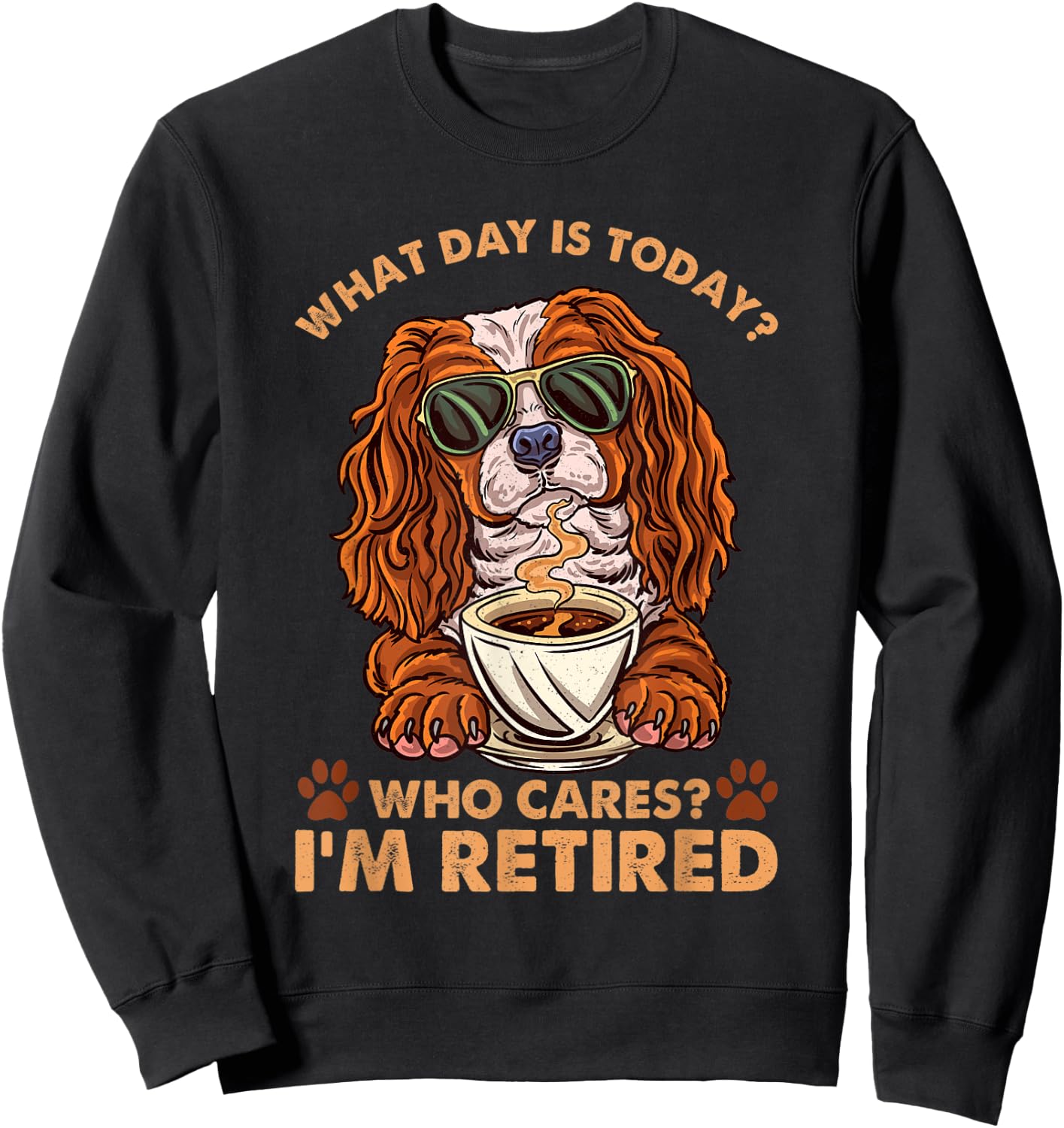 King Charles Cavalier Spaniel Dog Retirement Retired Coffee Sweatshirt - Sweatshirt | Black