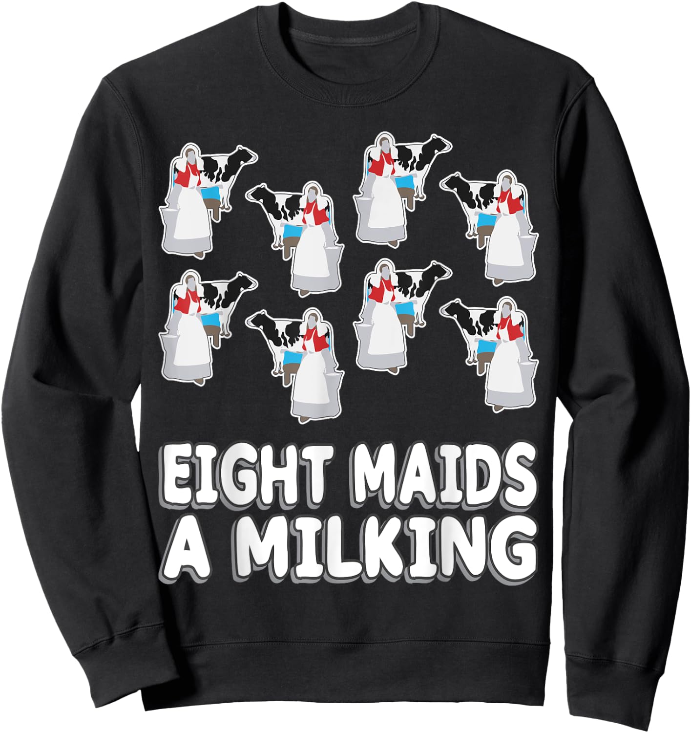 Eight Maids A-Milking Song 12 Days Christmas Sweatshirt - Sweatshirt | Black