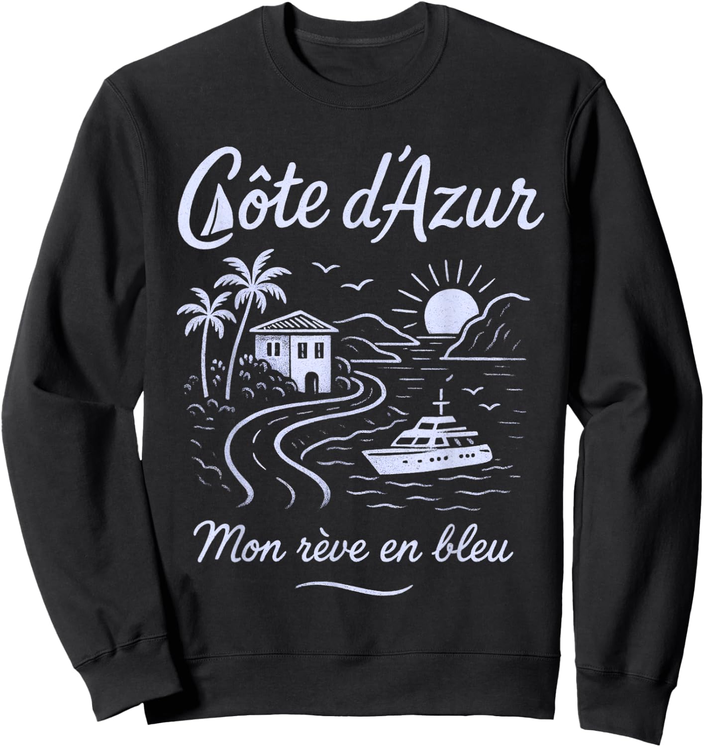Côte d'Azur Mon rêve en bleu French Riviera Dream Sweatshirt - Sweatshirt | Black