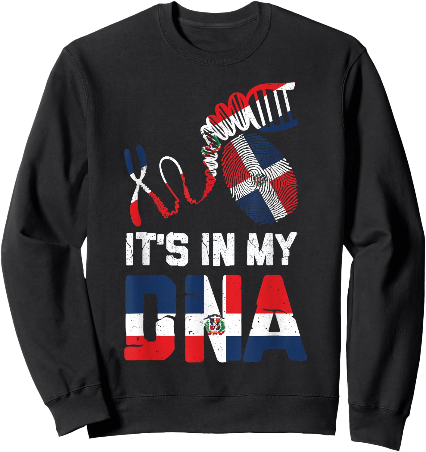 IT'S IN MY DNA Dominican Republic Flag Pride Sweatshirt - Sweatshirt | Black
