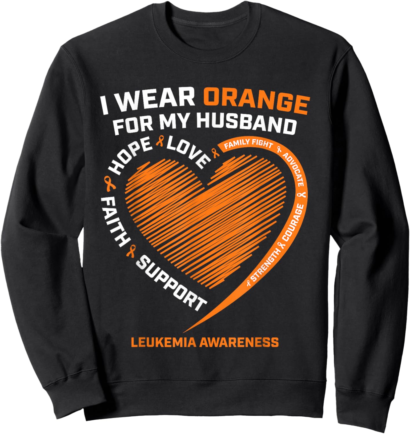 Women Wife I Wear Orange For My Husband Leukemia Awareness Sweatshirt - Sweatshirt | Black