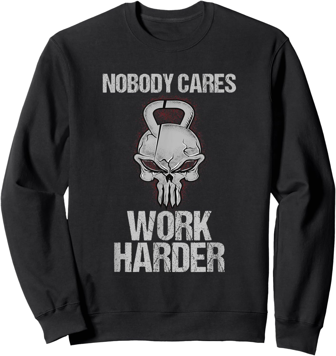 Nobody Cares Work Harder T Shirt Workout Gym Motivation Gift Sweatshirt - Sweatshirt | Black