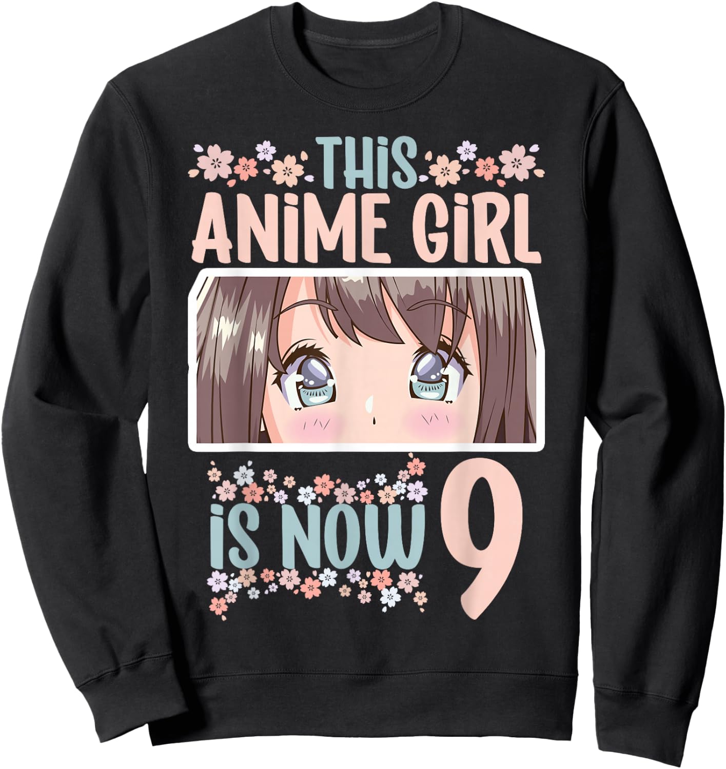 This Anime Girl Is Now 9 Years Old Kawaii Birthday Sweatshirt - Sweatshirt | Black