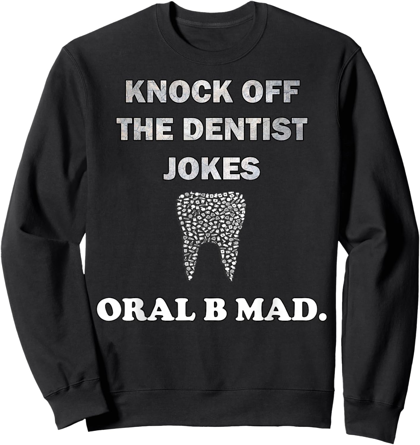 DDS Funny Dental Humor Dentist Sweatshirt - Sweatshirt | Black