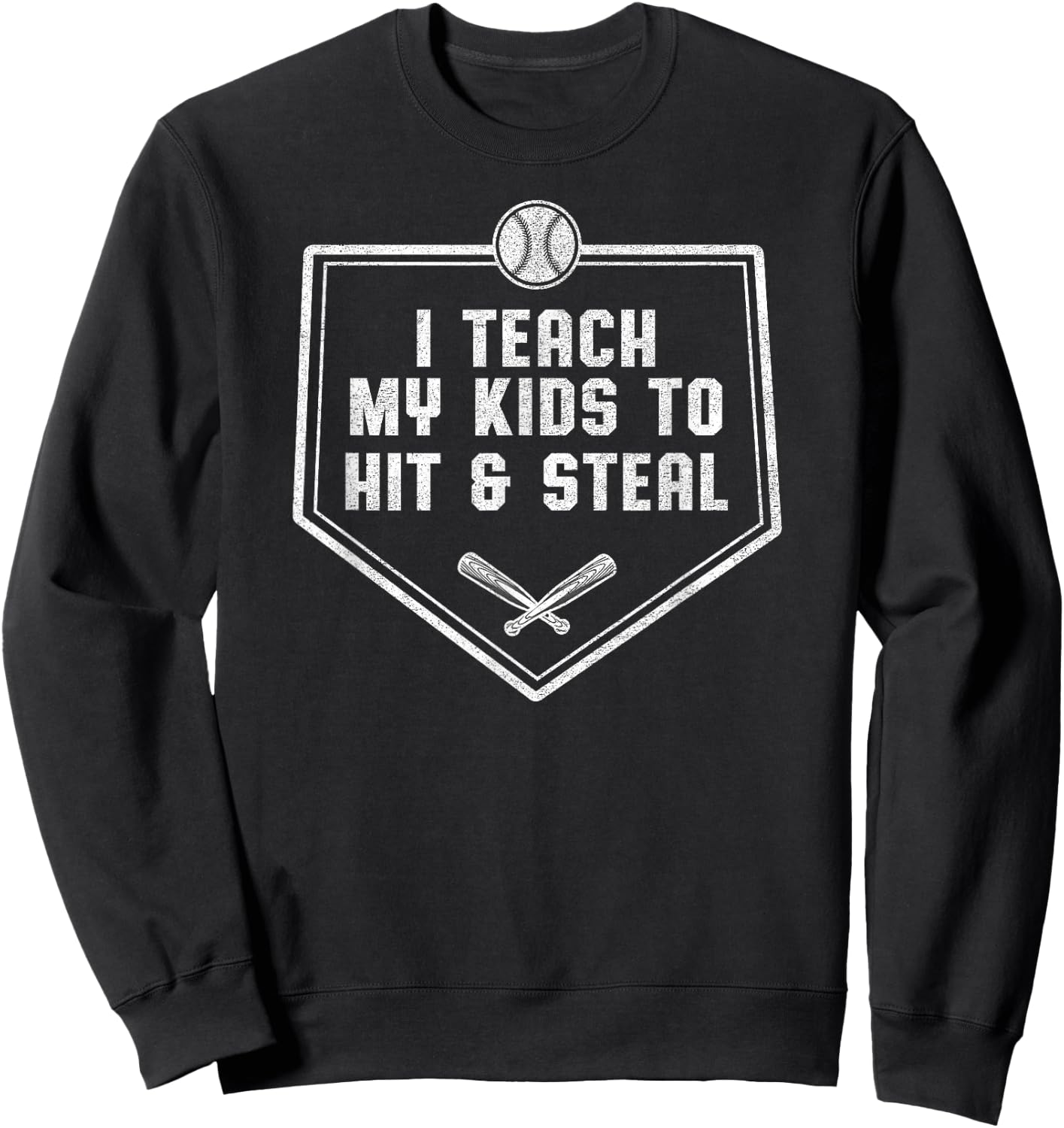 Baseball Dad - I Teach My Kids to Hit & Steal Sweatshirt - Sweatshirt | Black