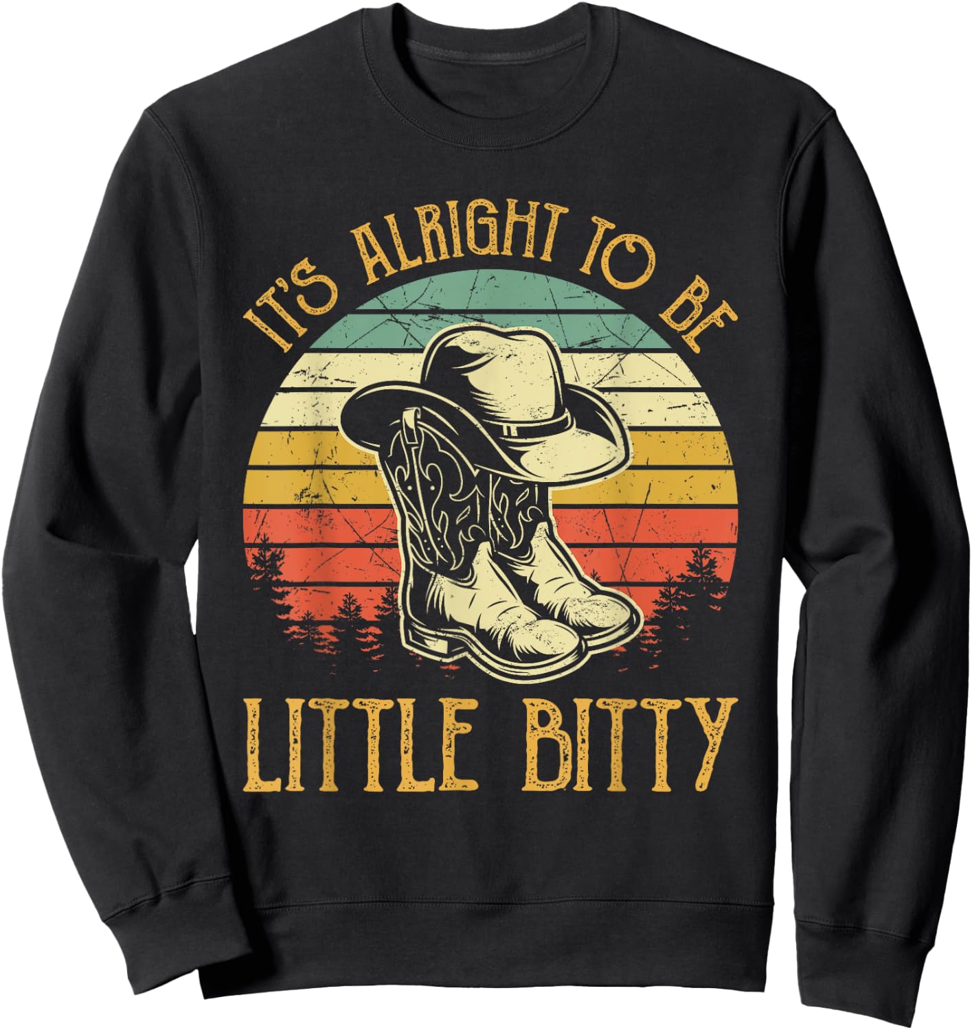 It’s Alright To Be Little Bitty Country Music Toddler Sweatshirt - Sweatshirt | Black