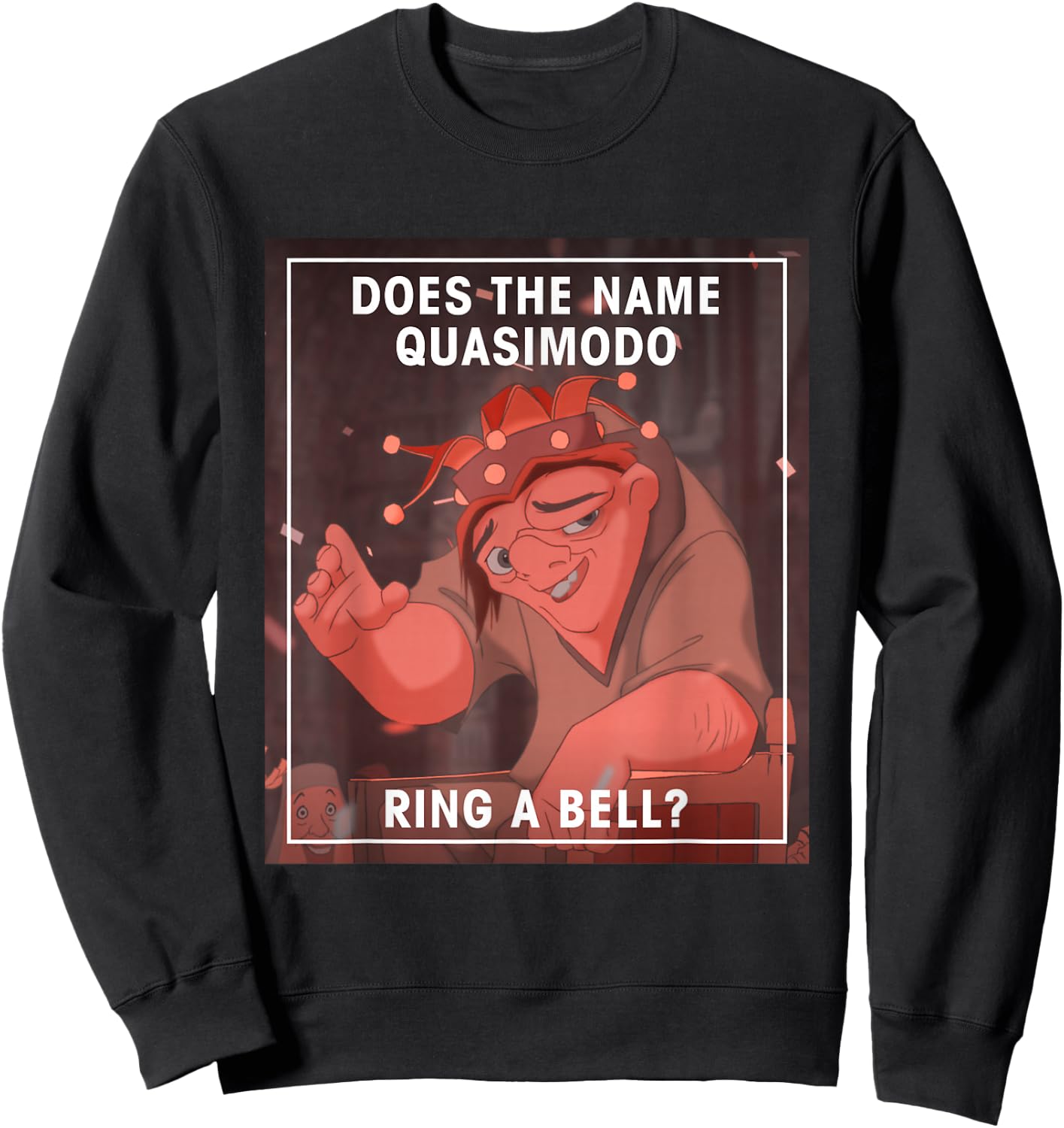 Disney The Hunchback of Notre Dame Quasimodo Funny Sweatshirt - Sweatshirt | Black