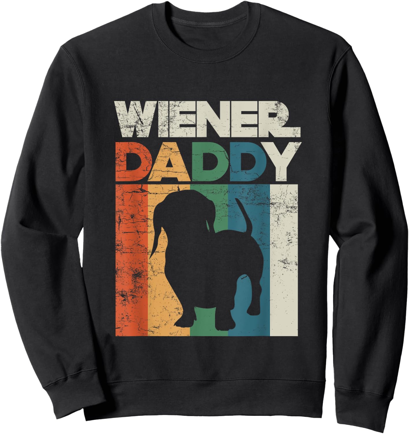 Wiener Sausage Daddy Funny Dachshund Owner Puppy Father Sweatshirt - Sweatshirt | Black