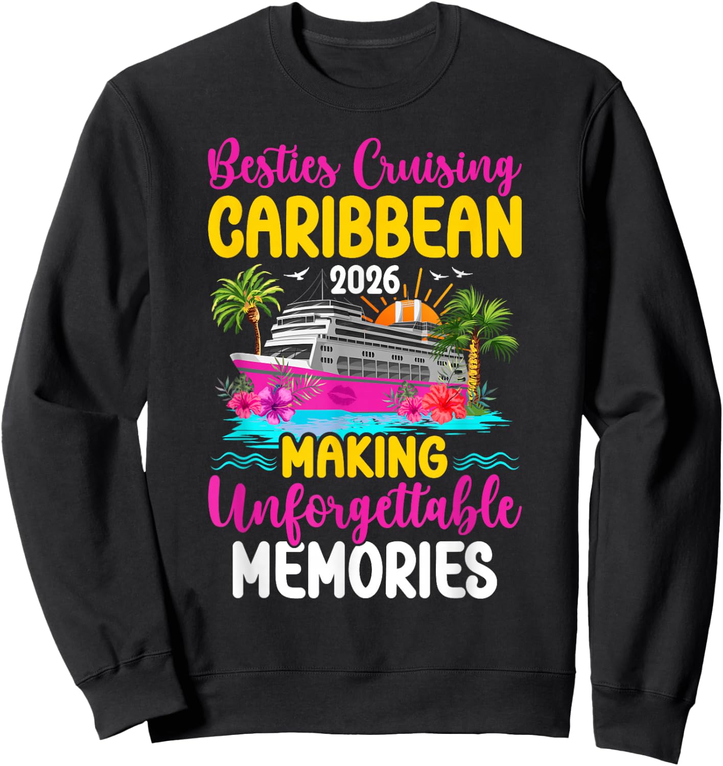 Besties Cruising Caribbean 2026 Making Memories Sweatshirt - Sweatshirt | Black
