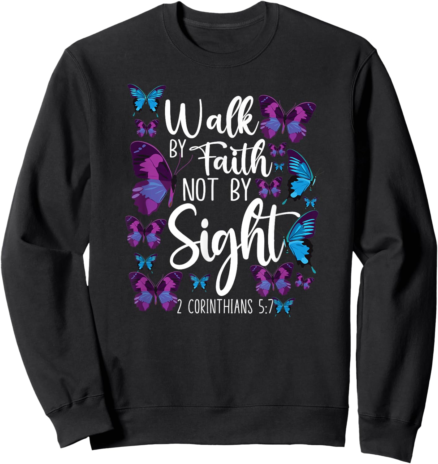 Christian Bible Verse Quote Butterfly 2 Corinthians 5 7 Sweatshirt - Sweatshirt | Black