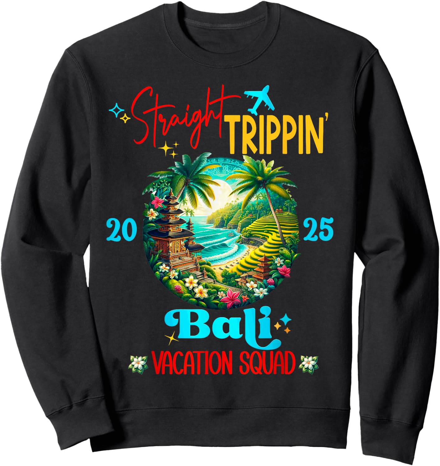 Bali Indonesia Straight Trippin Vacation Girls Trip 2025 Sweatshirt - Sweatshirt | Black