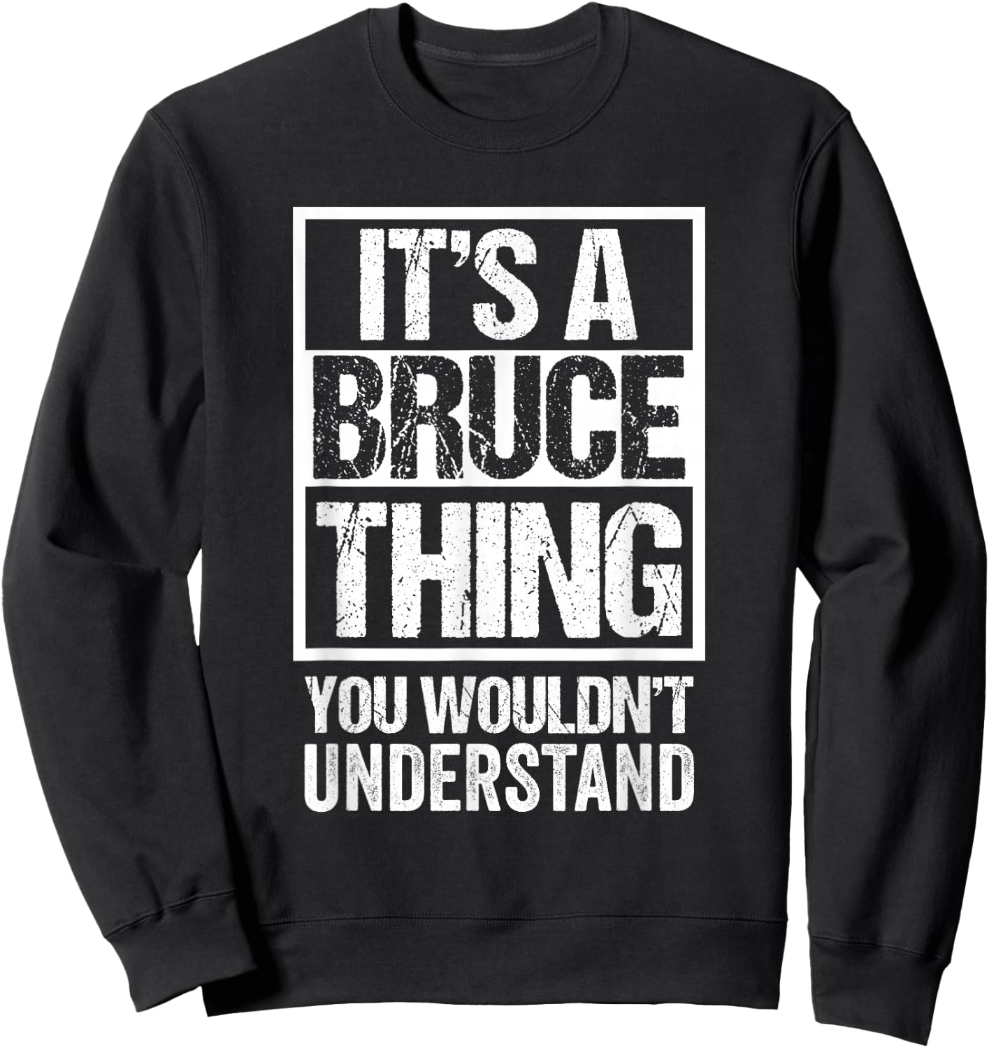It's A Bruce Thing You Wouldn't Understand - First Name Small Sweatshirt - Sweatshirt | Black