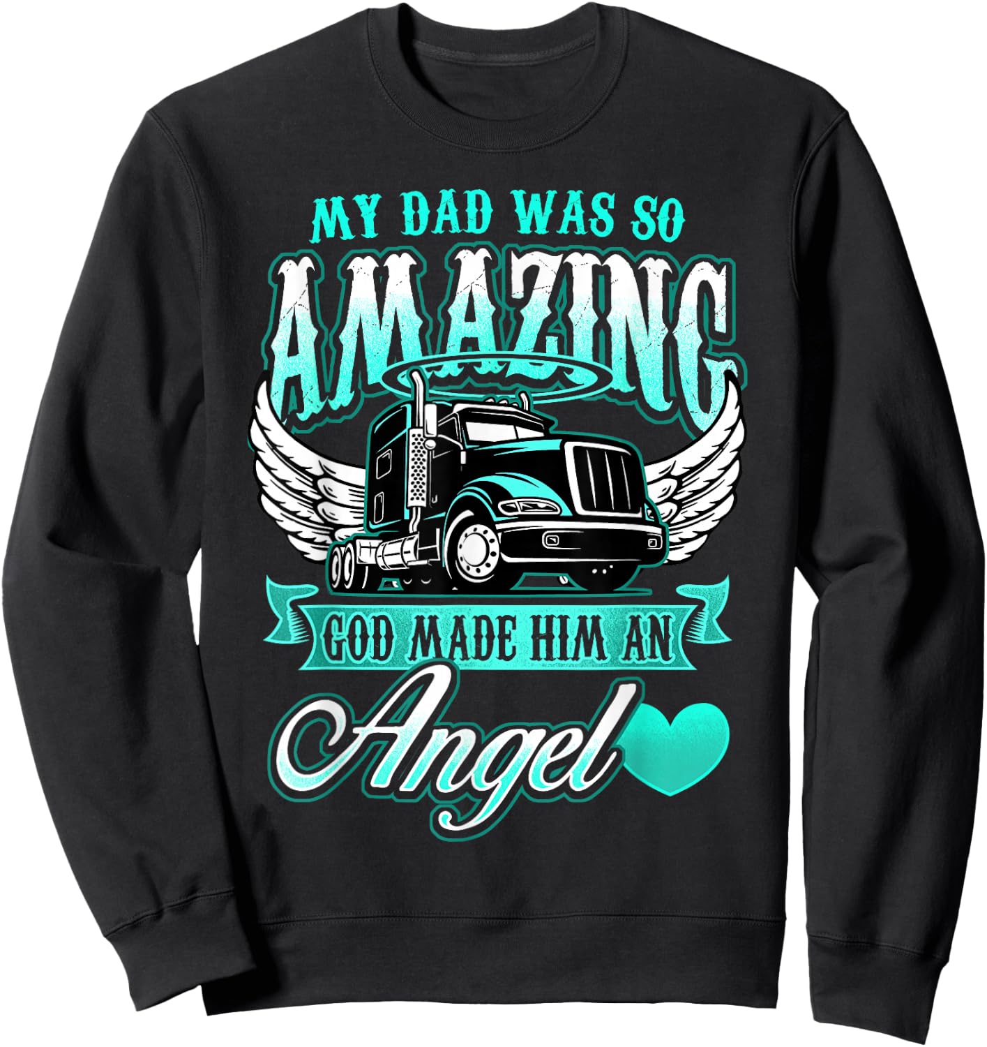 God made my father an angel truck driver father Sweatshirt - Sweatshirt | Black