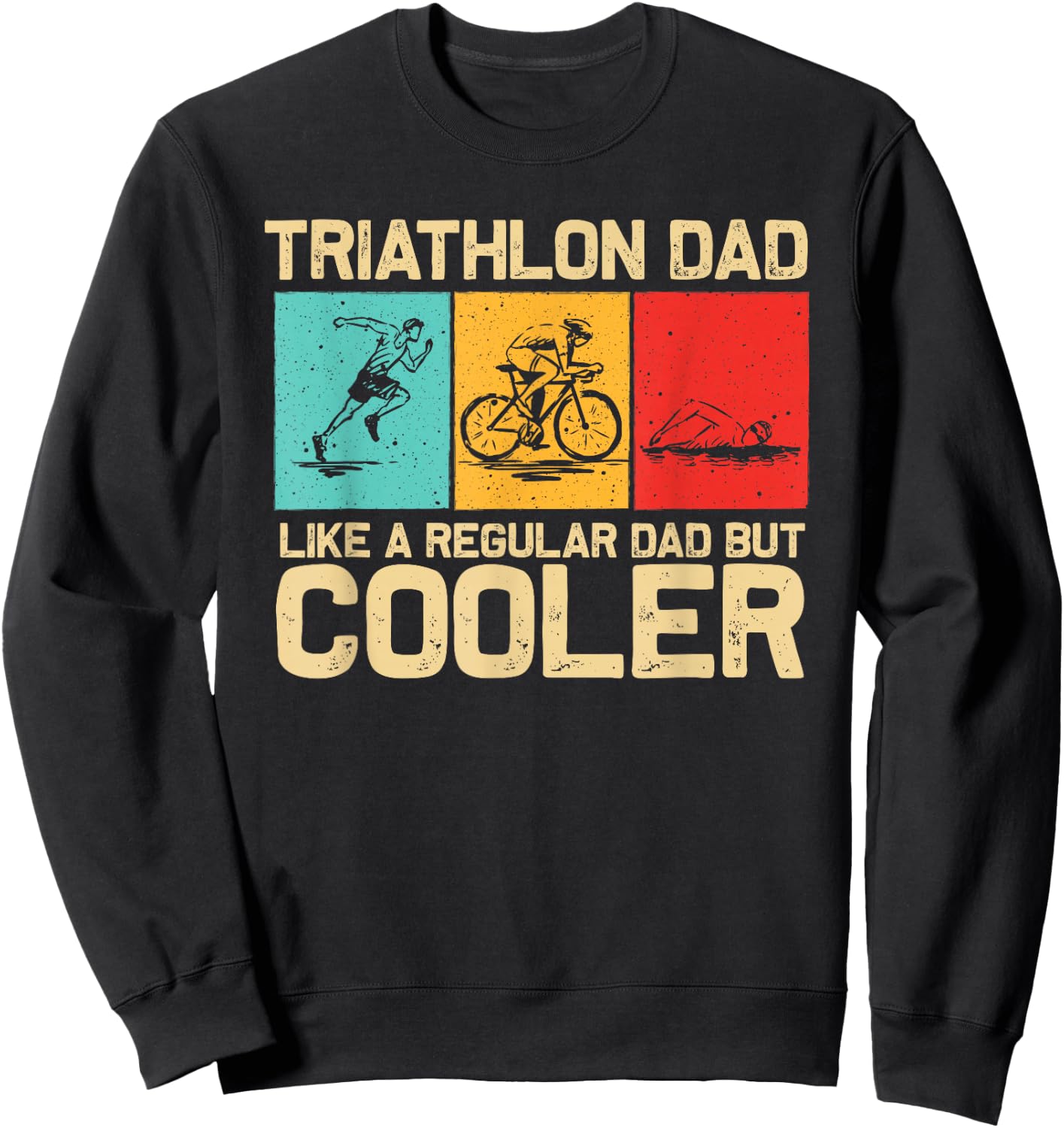Funny Triathlon Design Dad Swim Bike Run Triathletes Sweatshirt - Sweatshirt | Black