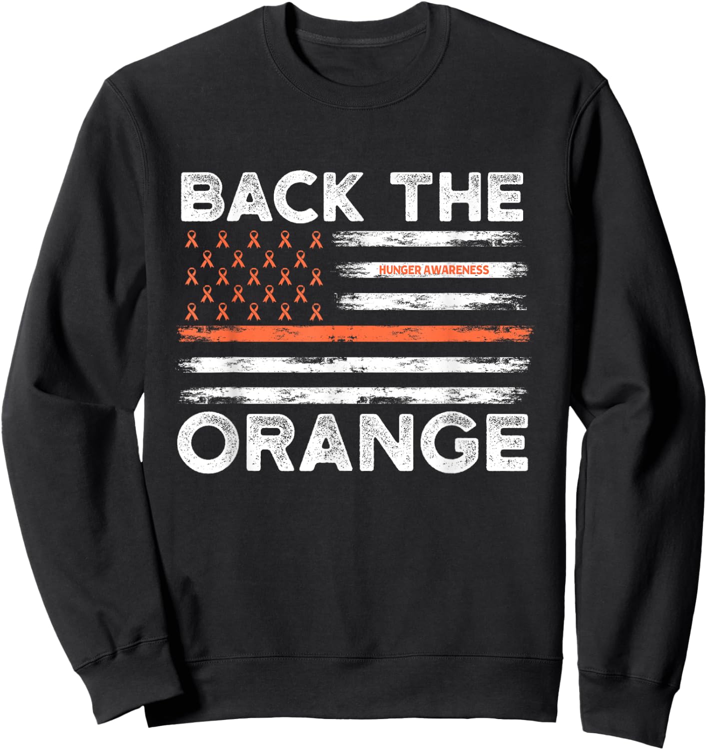 Back The Orange Hunger Awareness Flag Orange Ribbon Sweatshirt - Sweatshirt | Black