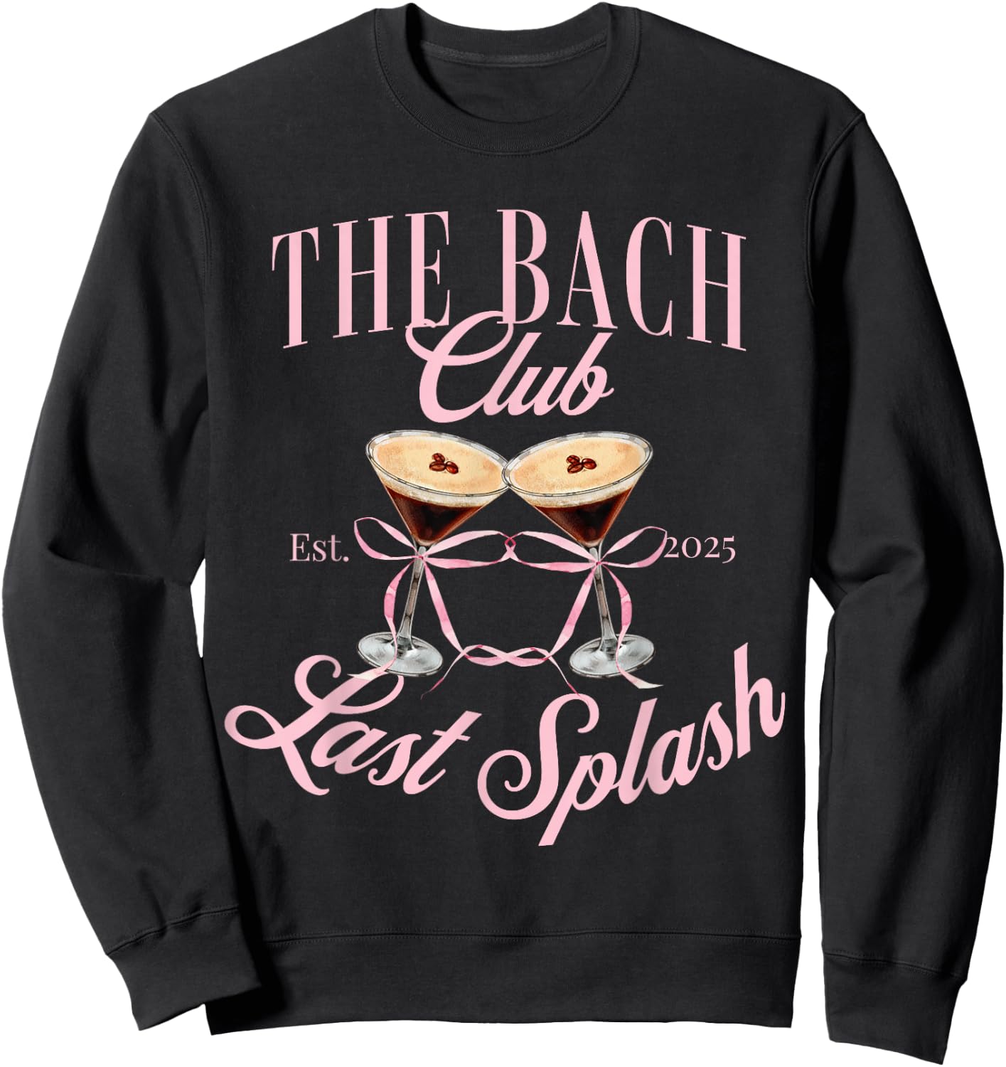 The Bach club 2025 Last Splash Bachelorette girls trip Sweatshirt - Sweatshirt | Black