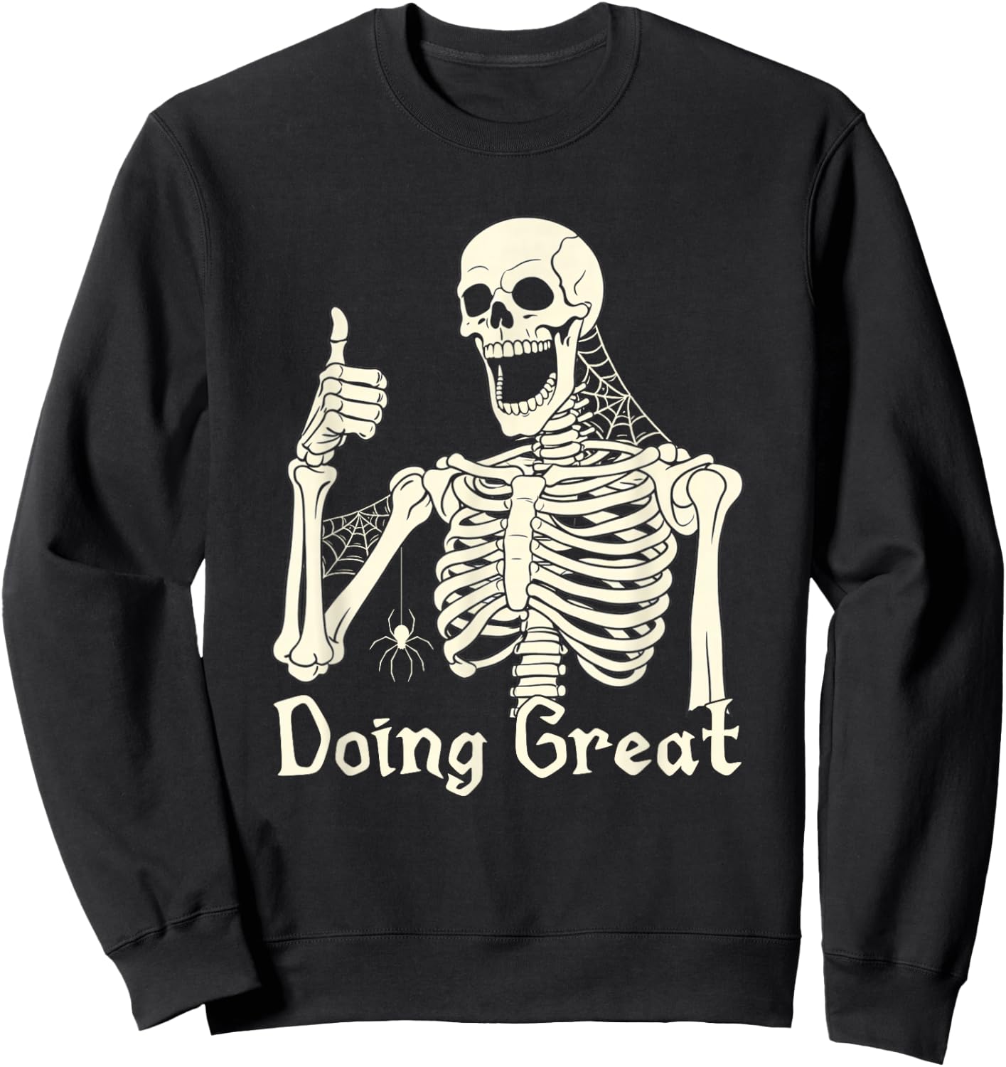 Skeleton Sarcastic Joke Meme Doing Great Thumbs Up Hilarious Sweatshirt - Sweatshirt | Black