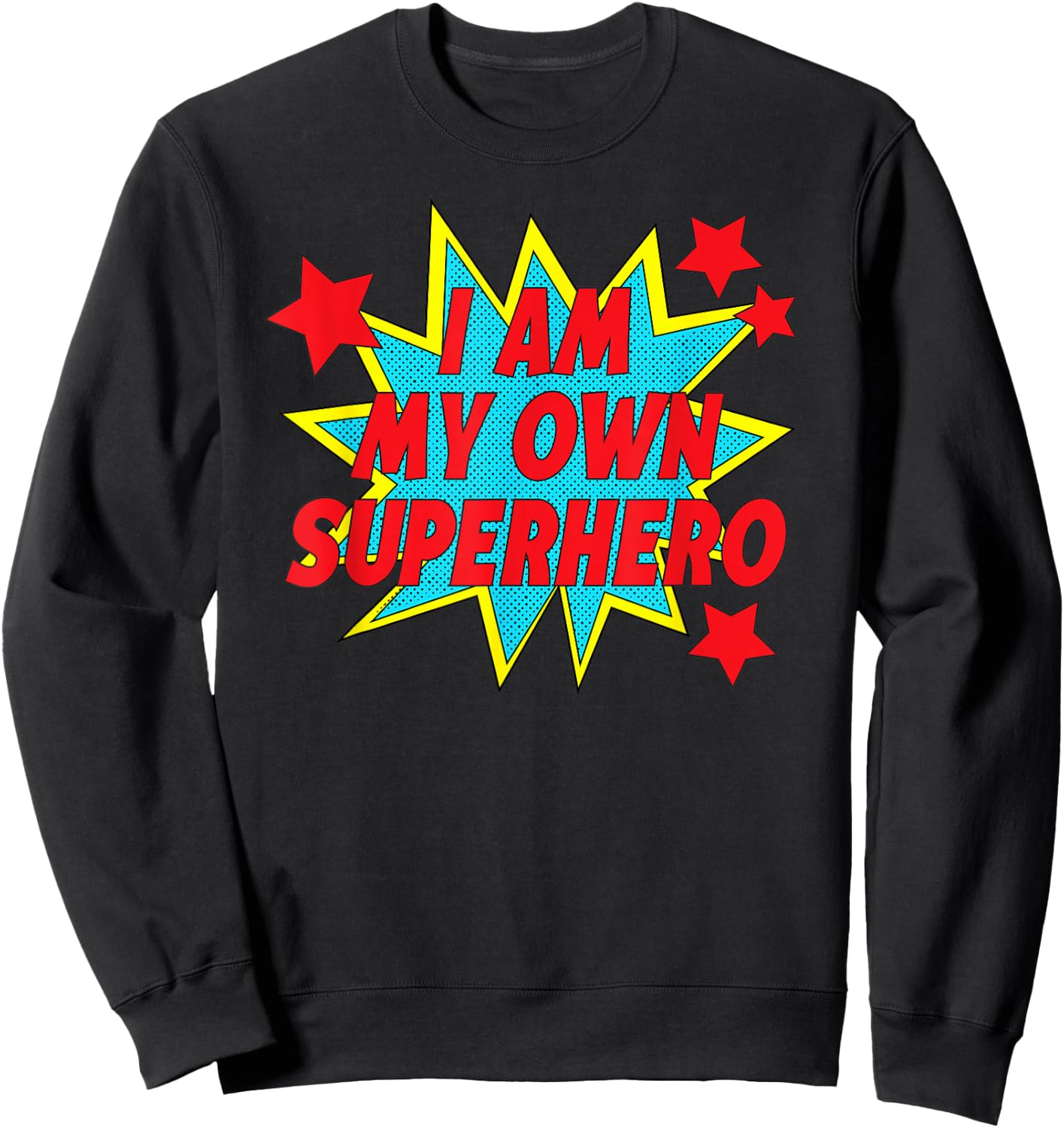 I Am My Own Superhero Positive Motivation Sweatshirt - Sweatshirt | Black
