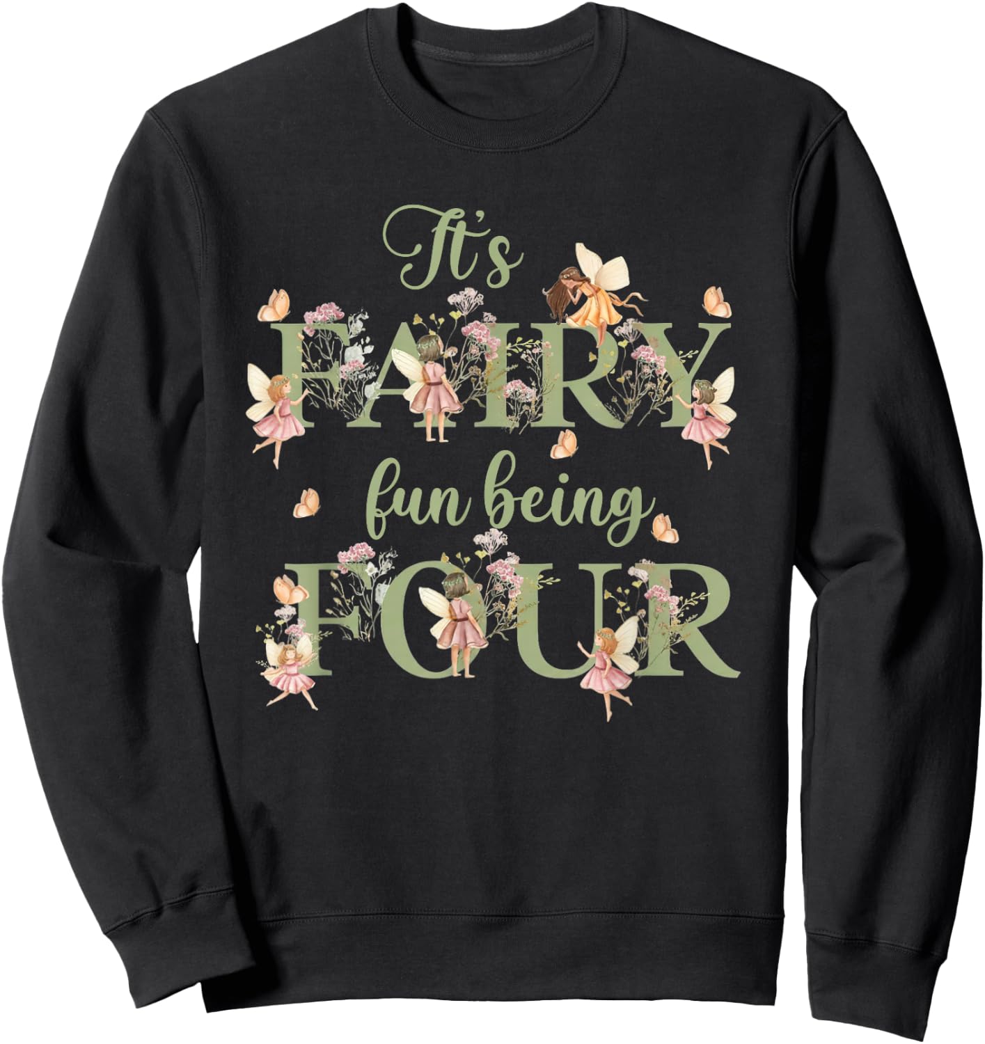 It's Fairy Fun Being Four Years Old 4th Birthday Decorations Sweatshirt - Sweatshirt | Black