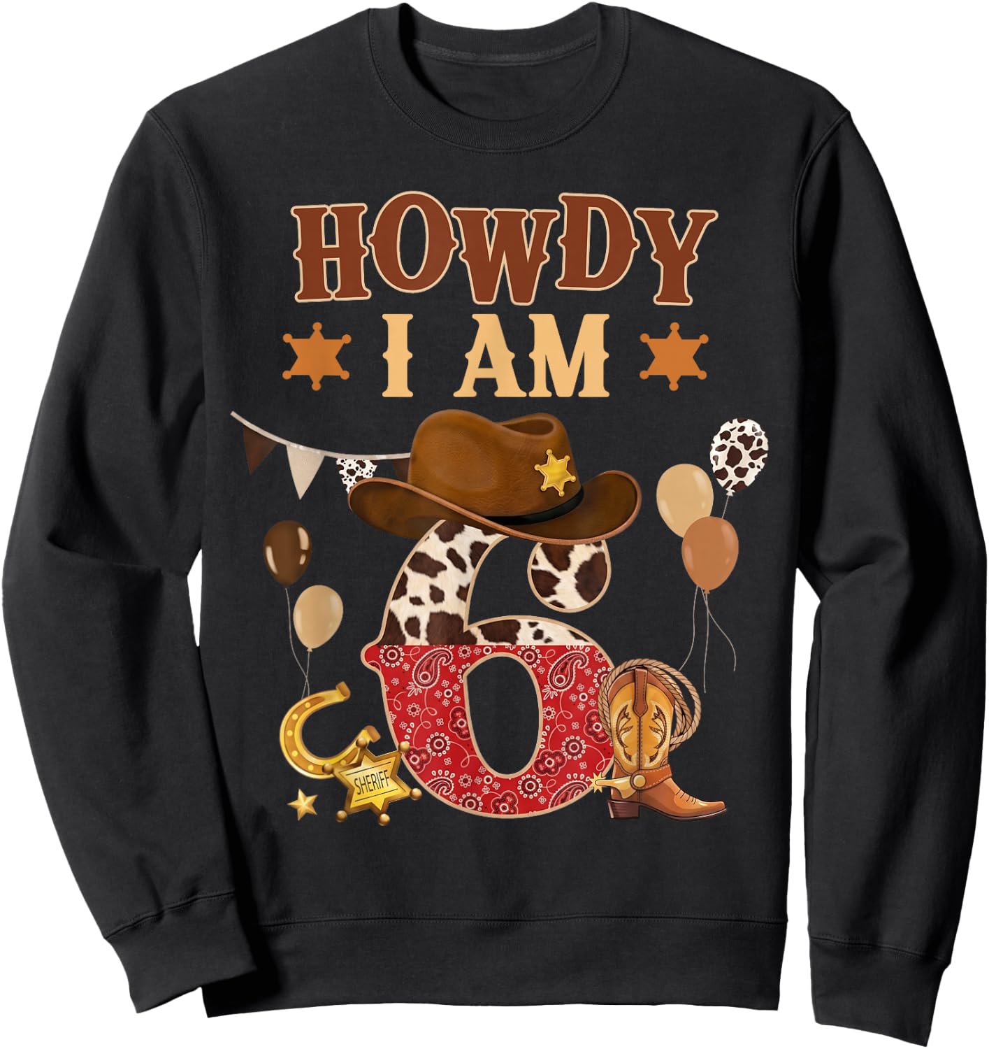 Howdy I'm 6 Western Cowboy 6th Birthday Boy Kids 6 Year Old Sweatshirt - Sweatshirt | Black