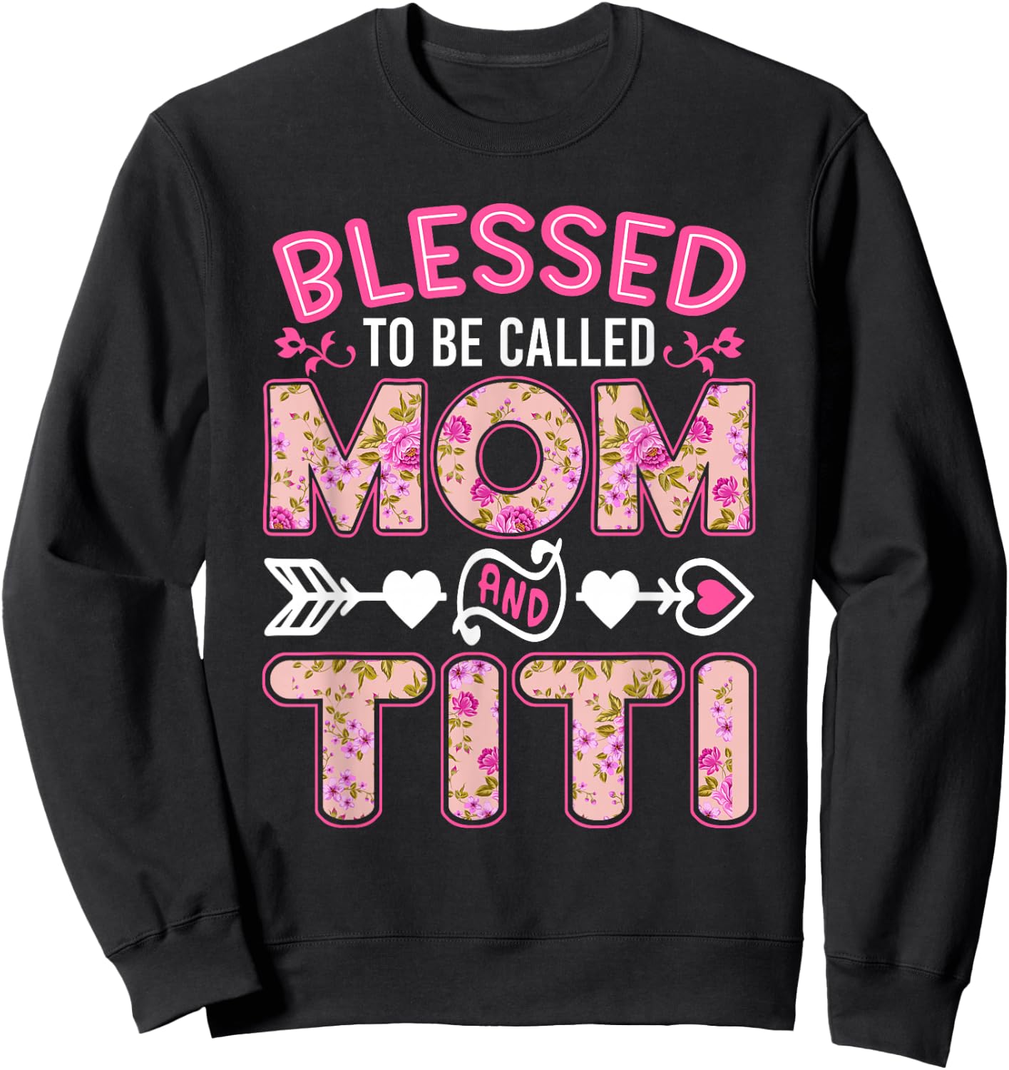 Blessed To Be Called Mom And Titi Funny Mother's Day Sweatshirt - Sweatshirt | Black