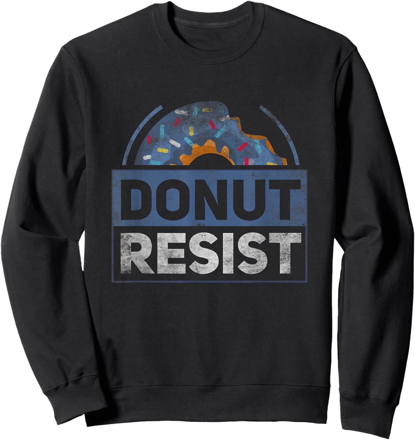 Police Officer Funny Sarcasm by POFS Items Donut Resist Funny Joke American Police Hero Sweatshirt - Sweatshirt | Black