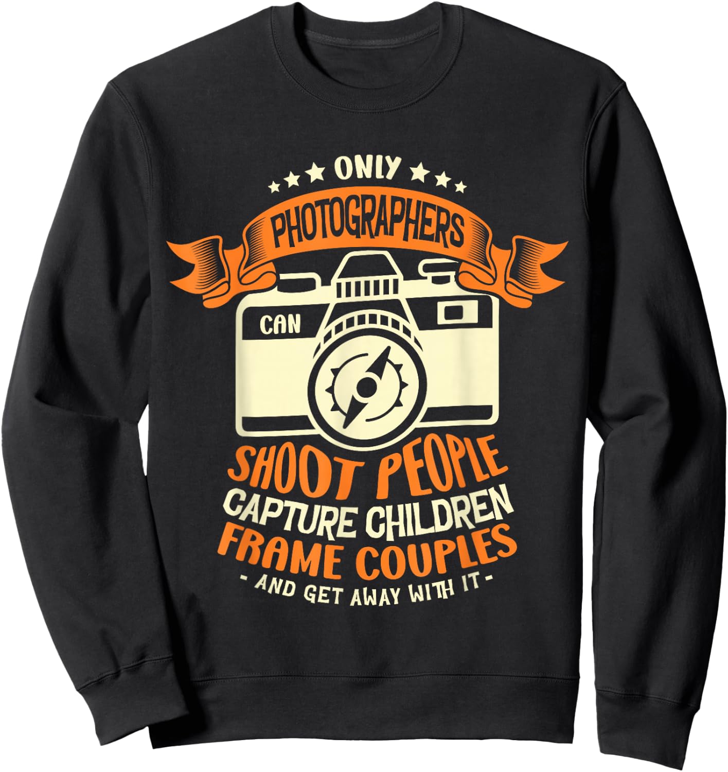 Only photographers can shoot people capture Photographer Sweatshirt - Sweatshirt | Black