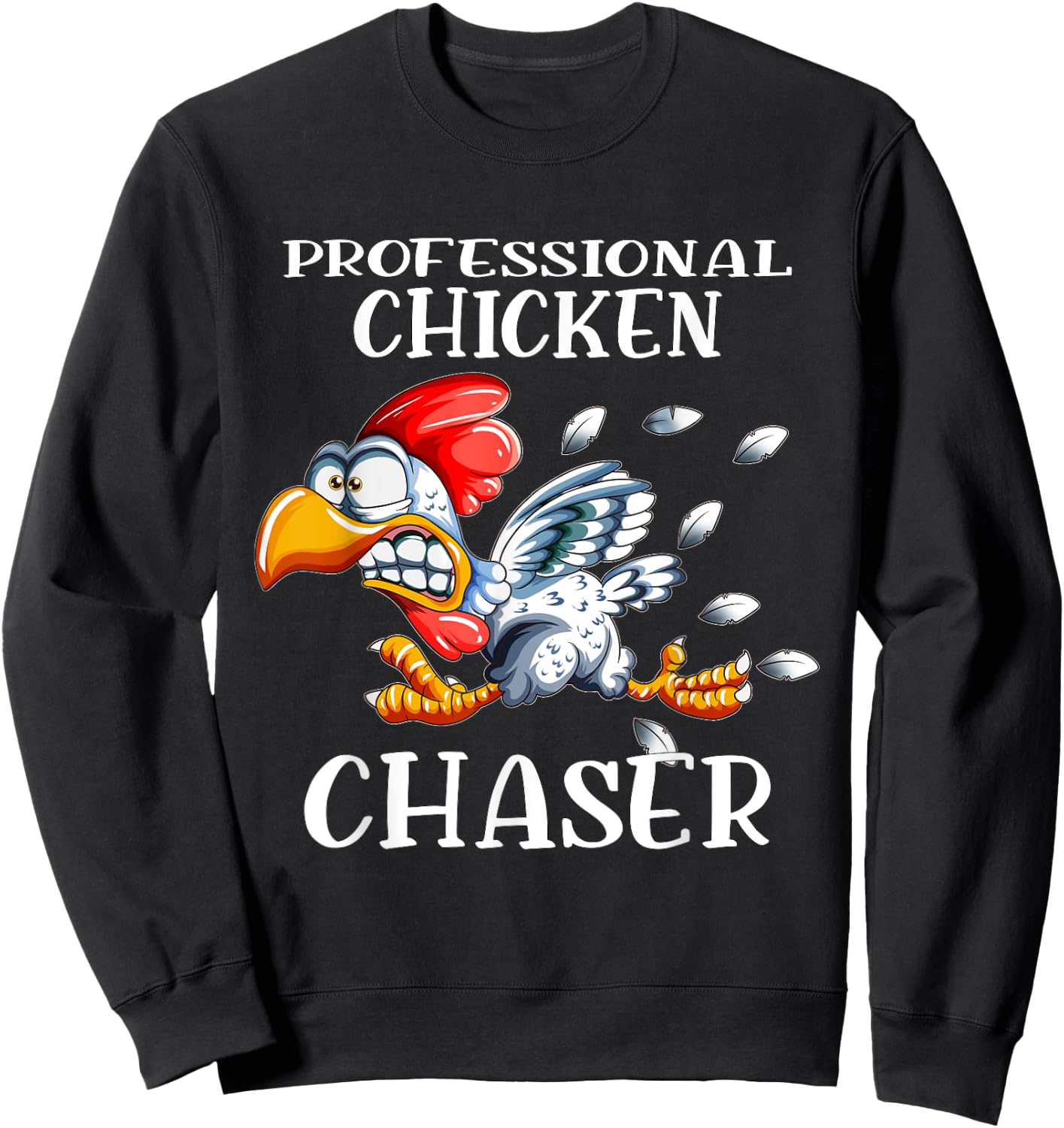Chicken Professional Chicken Chaser Chickens Farm Farmers Sweatshirt - Sweatshirt | Black