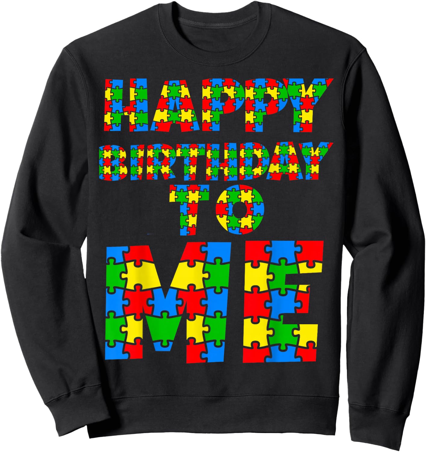 Happy Birthday To Me Autism Birthday Rainbow Kids Boys Girls Sweatshirt - Sweatshirt | Black