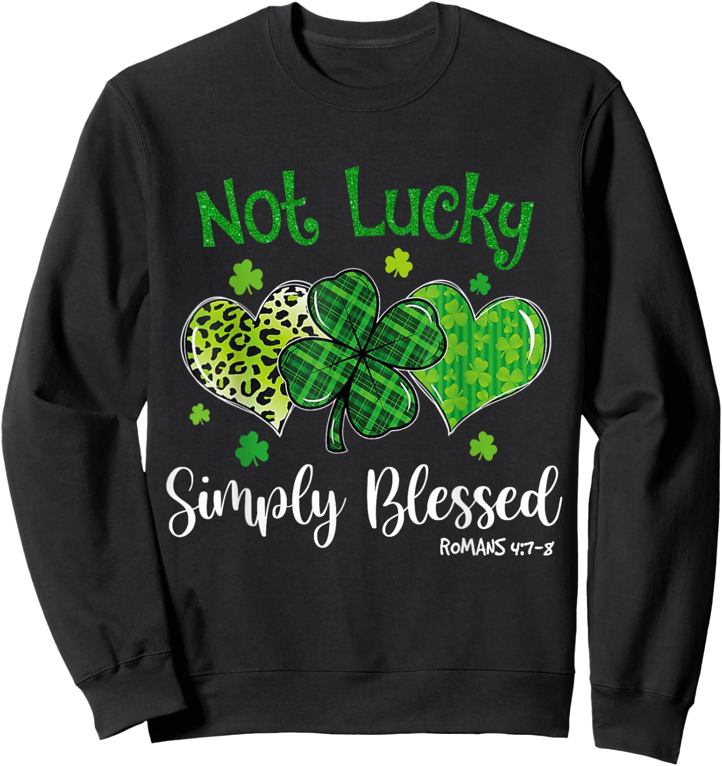 Not Lucky Simply Blessed Christian Shamrock St Patricks Day Sweatshirt - Sweatshirt | Black