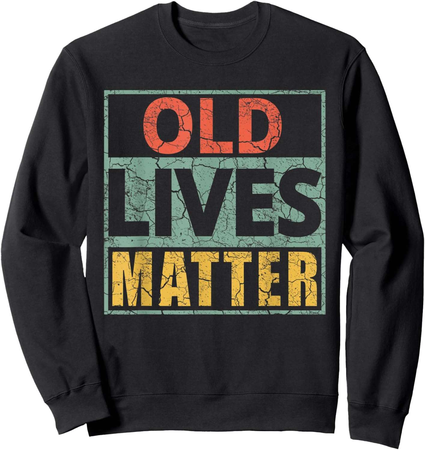 Old Lives Matter Shirts 40th 50th 60th 70th 80th Birthday Sweatshirt - Sweatshirt | Black