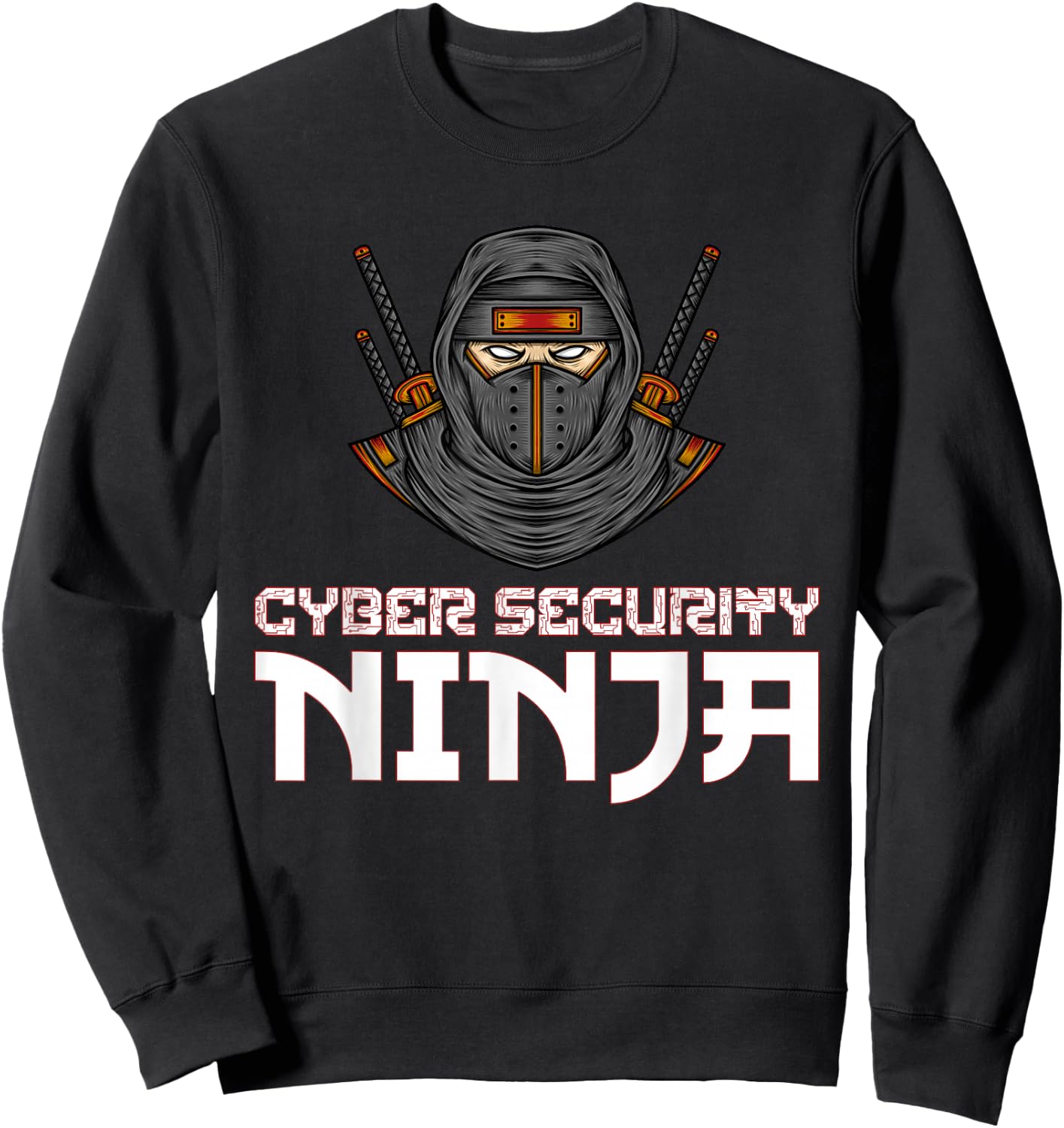 Cyber Security Ninja Computer Programmer Funny Humor Sweatshirt - Sweatshirt | Black