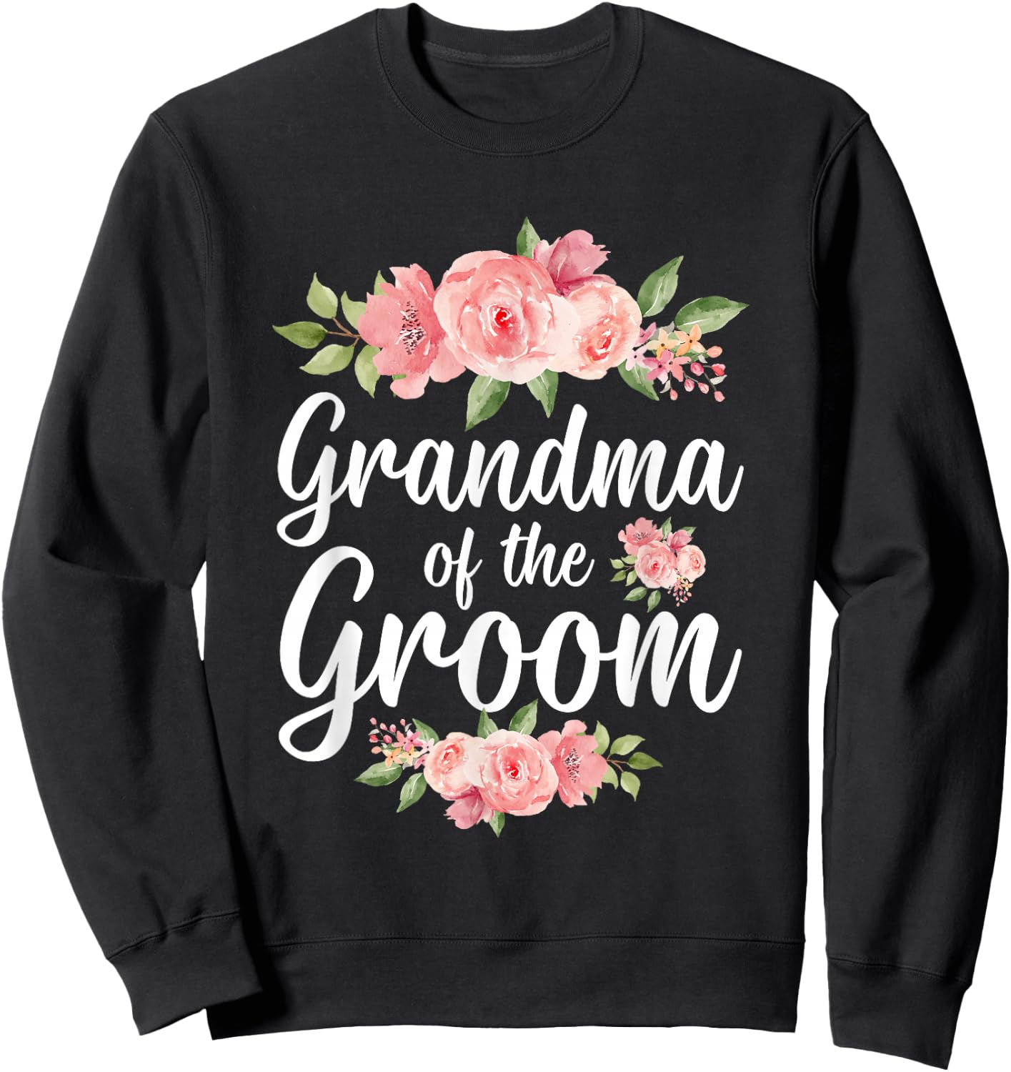 Grandma Of The Groom Grandma Flowers Groom's Grandma Sweatshirt - Sweatshirt | Black