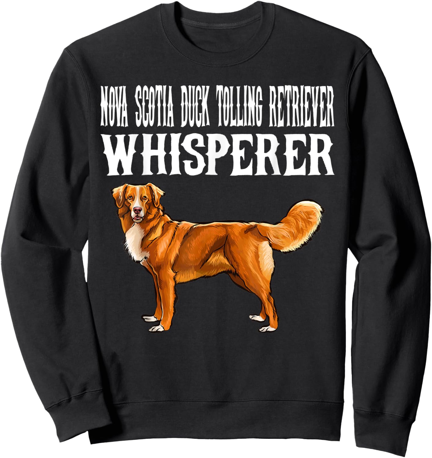 Funny Nova Scotia Duck Tolling Retrievers Whisperer Dog Men Women Kids Sweatshirt - Sweatshirt | Black