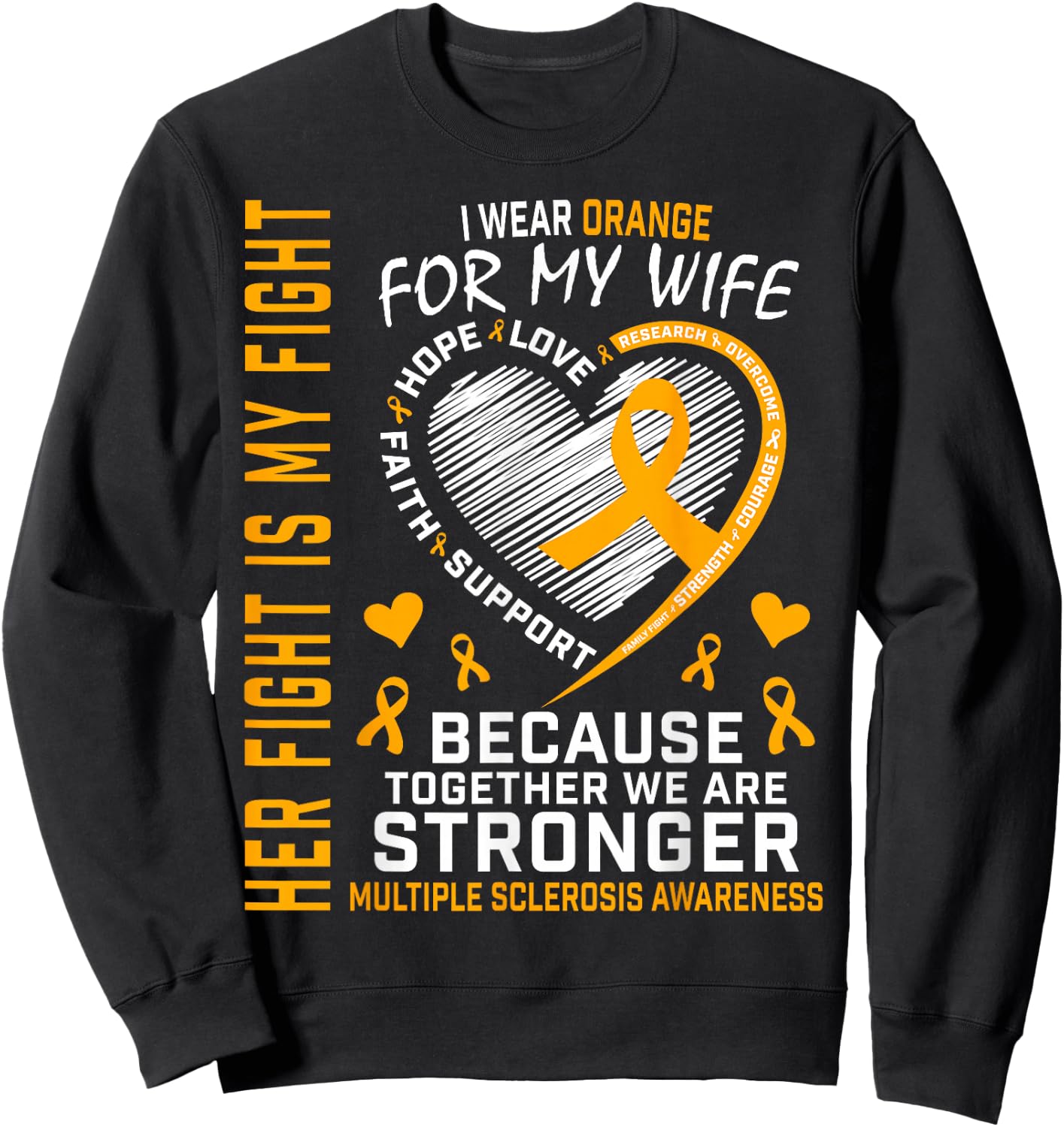I Wear Orange For My Wife Multiple Sclerosis Awareness MS Sweatshirt - Sweatshirt | Black