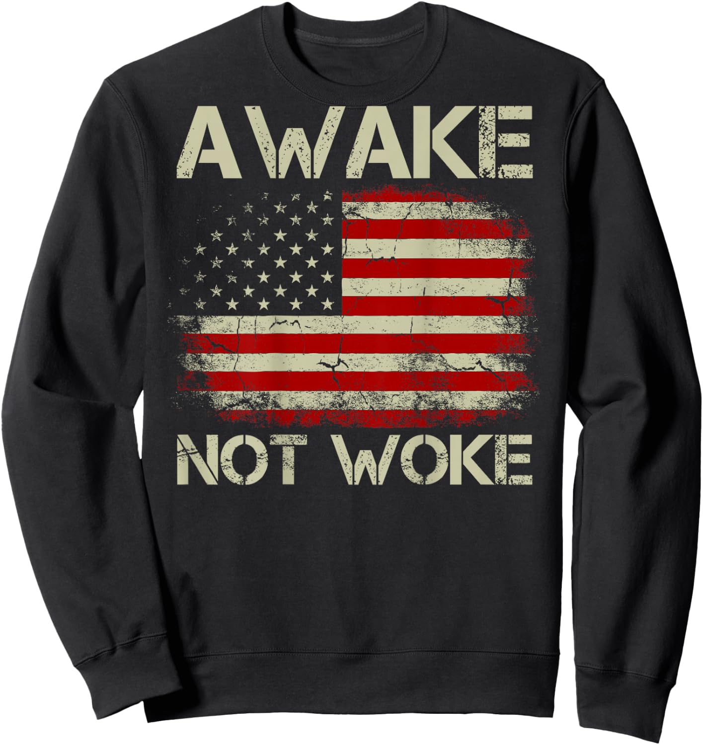Vintage American Flag Awake Not Woke (on Back) Sweatshirt - Sweatshirt | Black