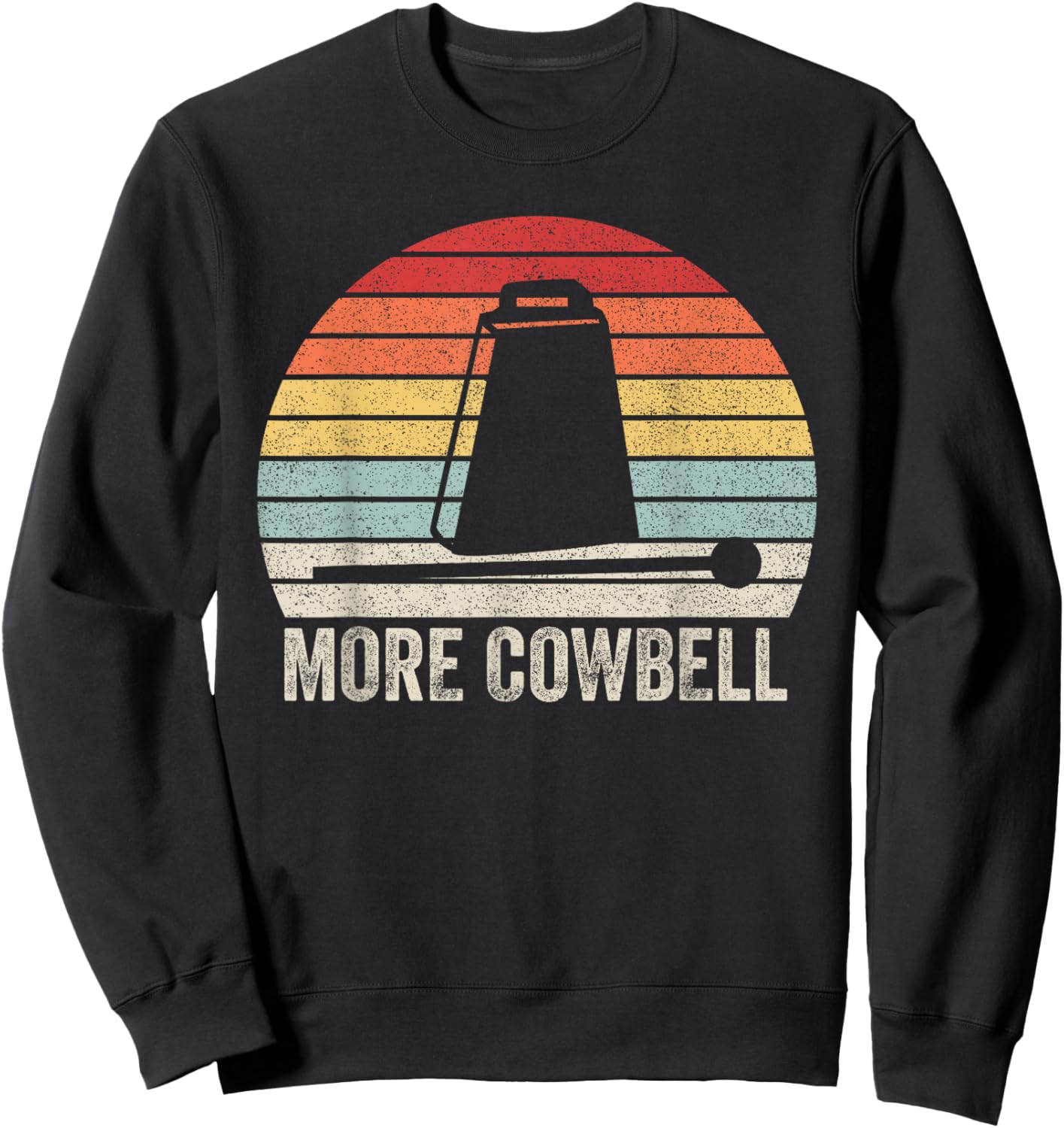 Vintage Retro More Cowbell Shirt Funny Sarcastic Humor Sweatshirt - Sweatshirt | Black